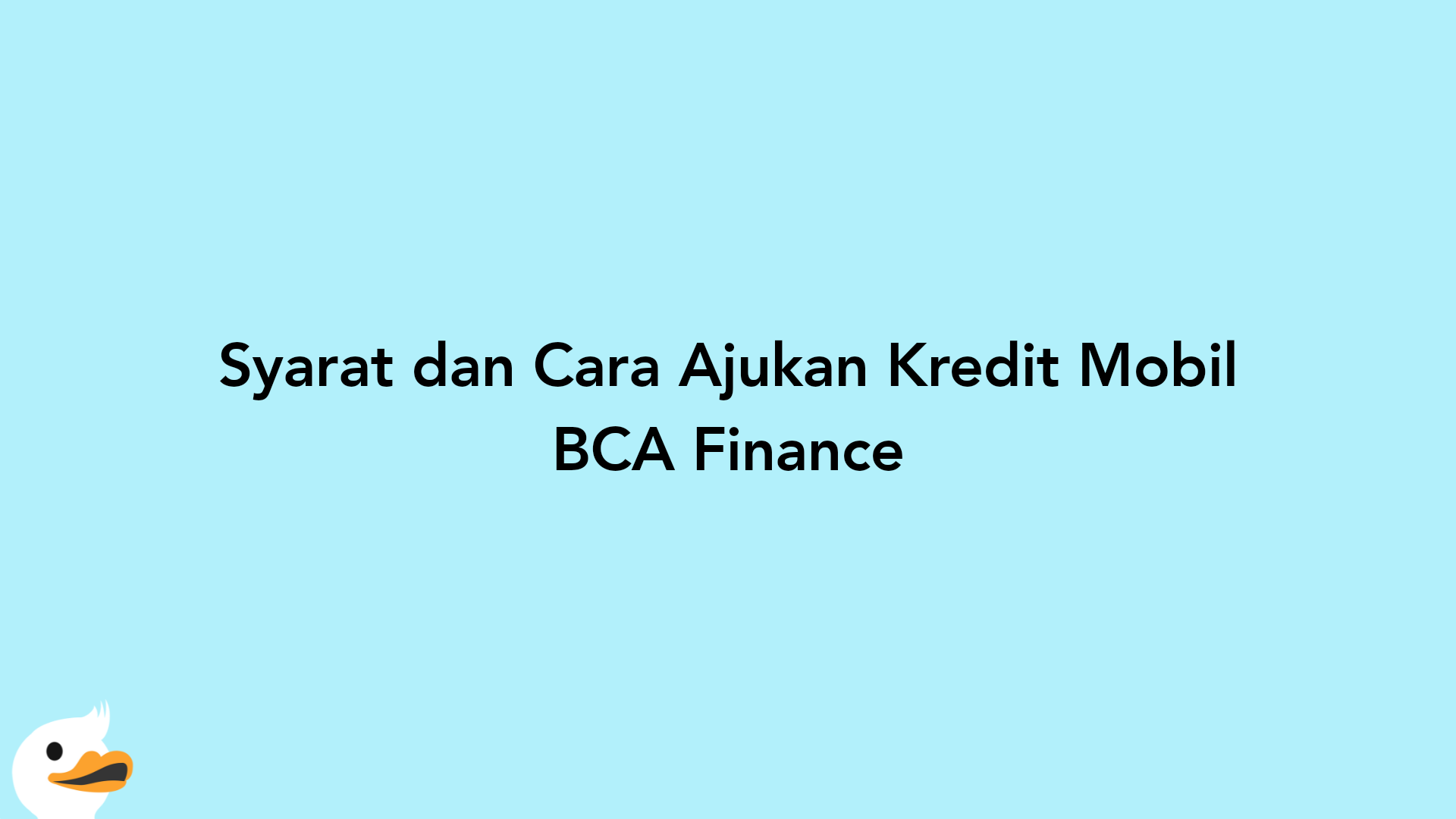 Syarat dan Cara Ajukan Kredit Mobil BCA Finance