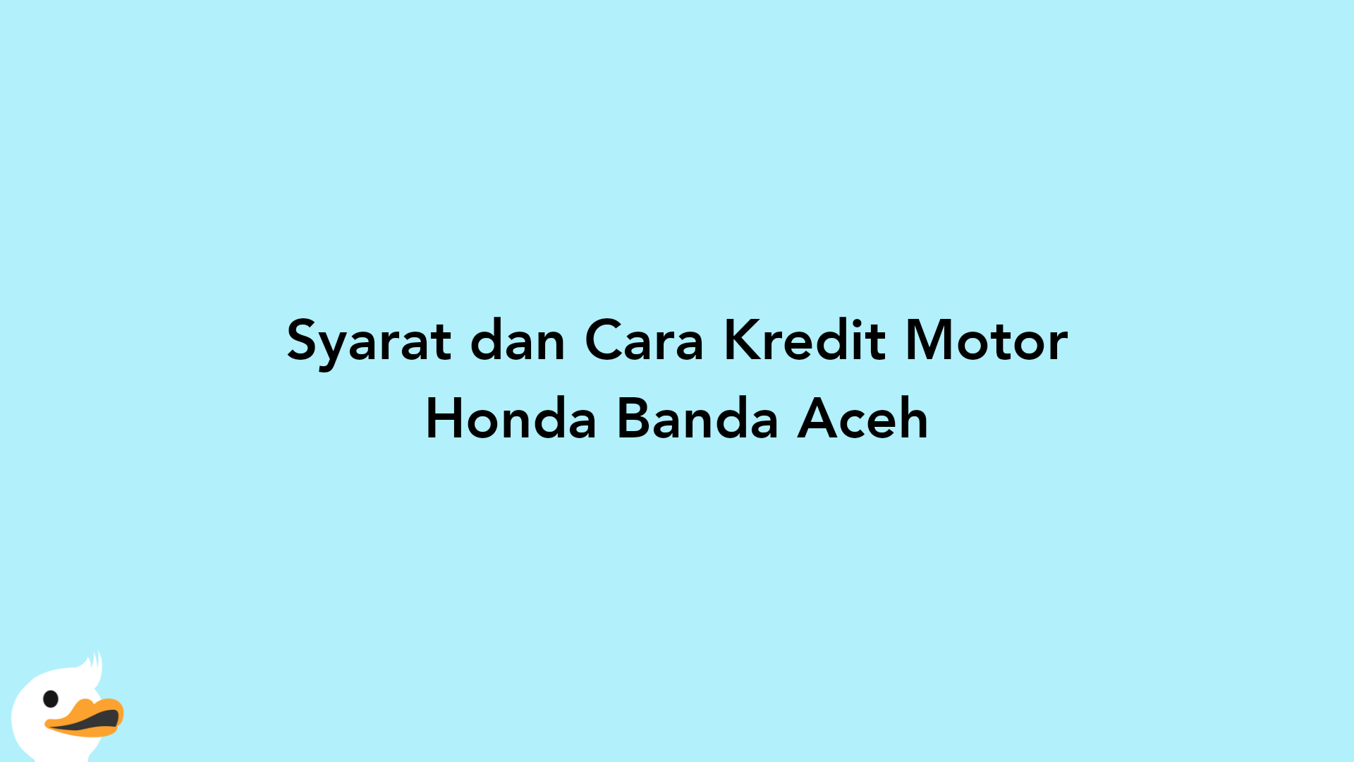 Syarat dan Cara Kredit Motor Honda Banda Aceh