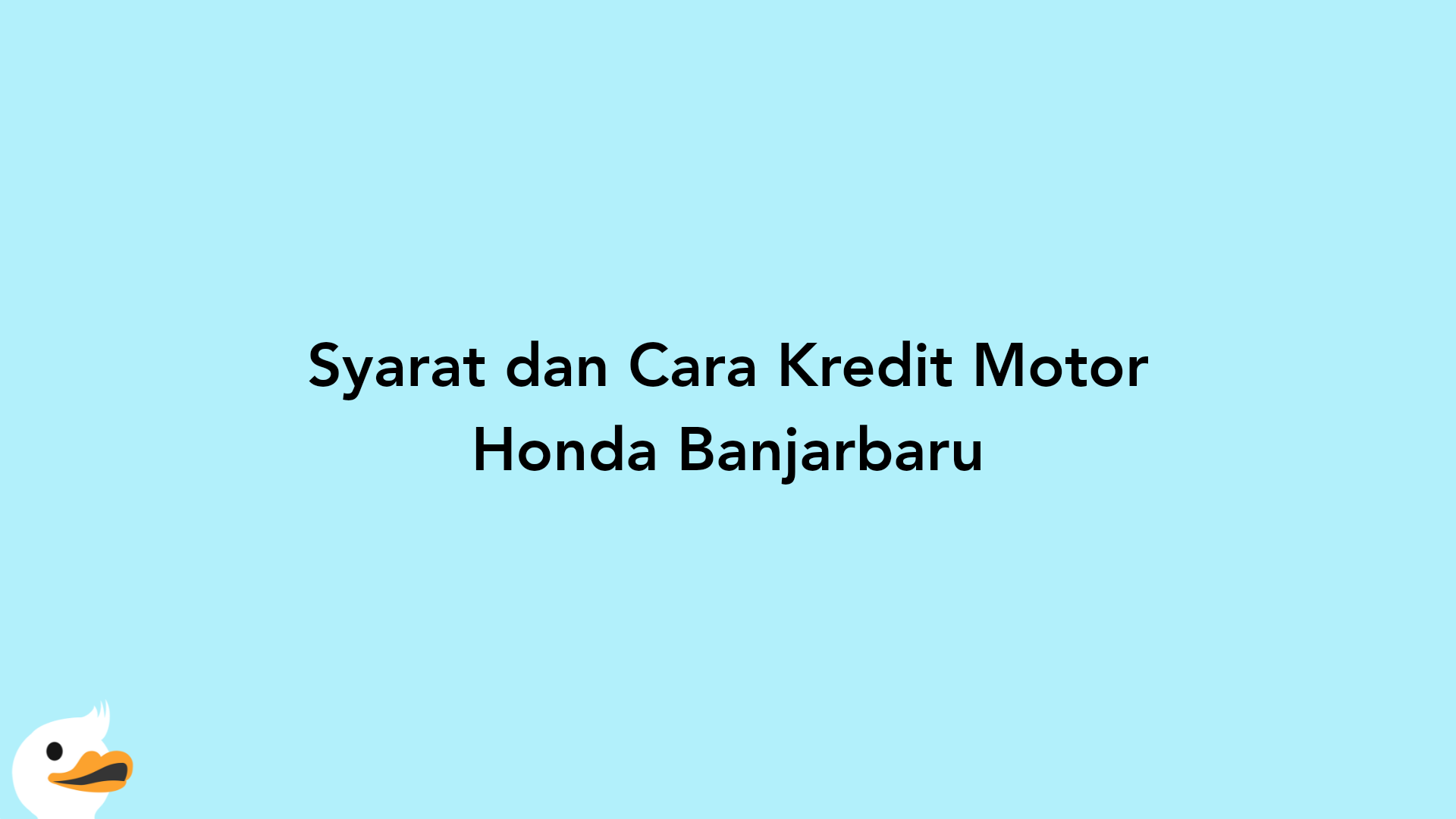 Syarat dan Cara Kredit Motor Honda Banjarbaru