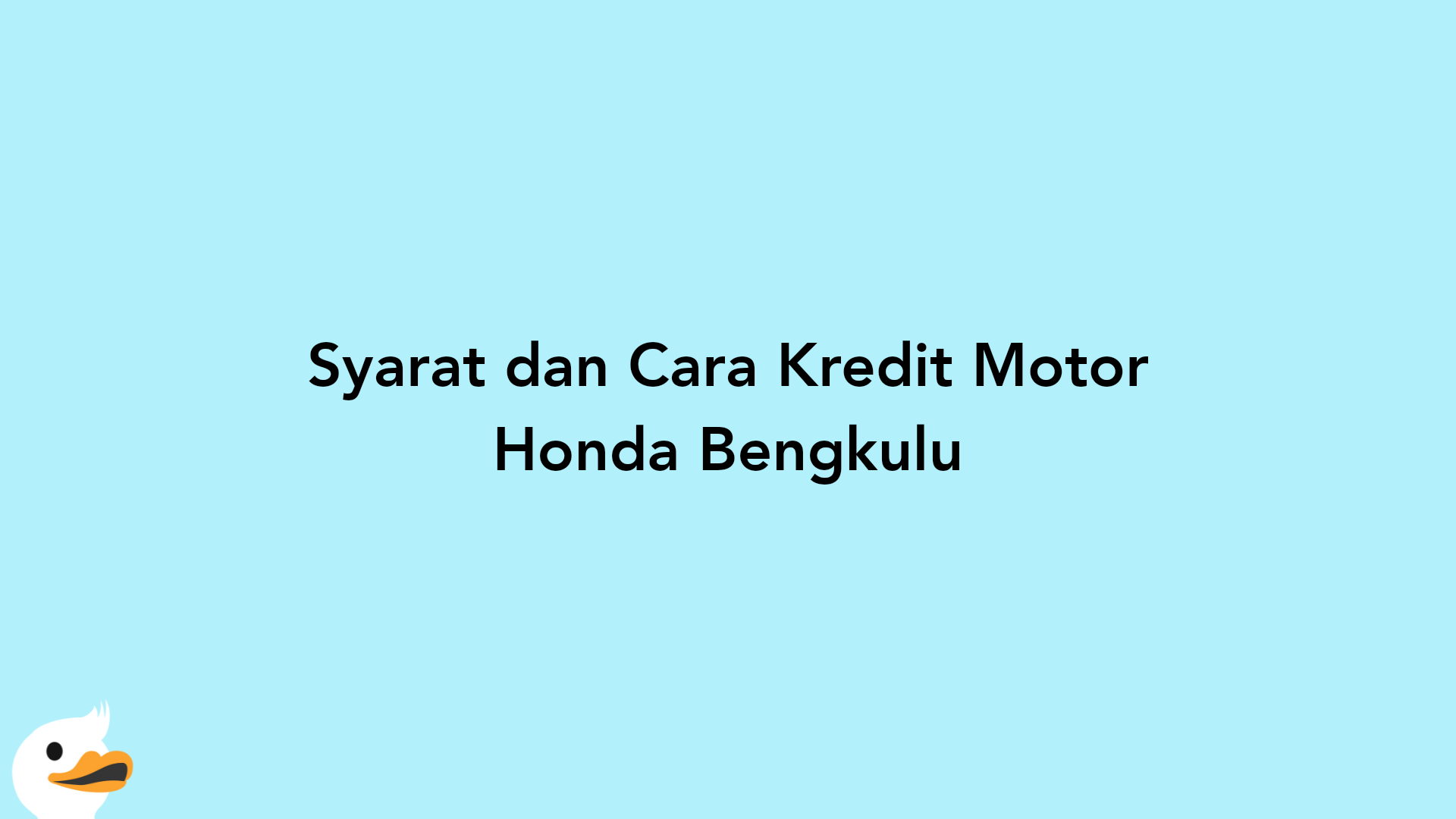 Syarat dan Cara Kredit Motor Honda Bengkulu