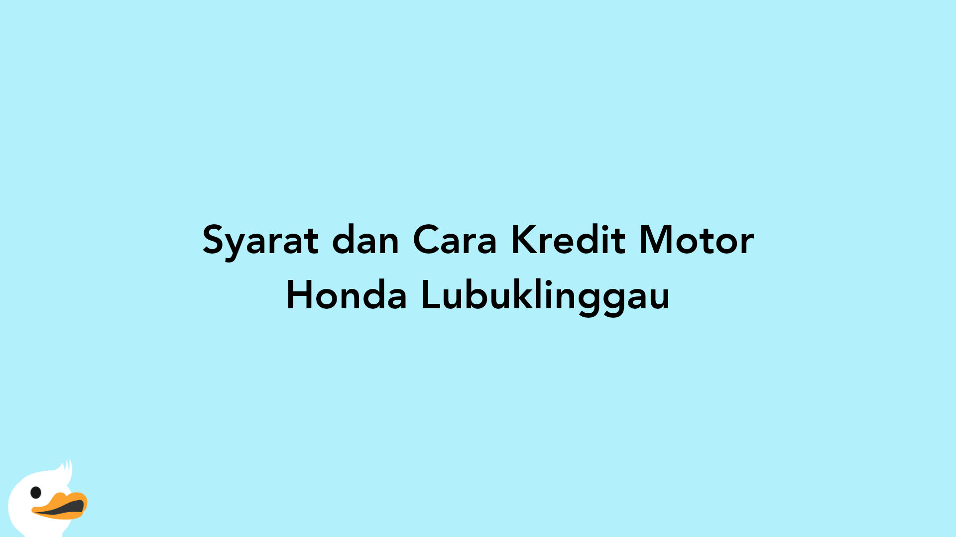 Syarat dan Cara Kredit Motor Honda Lubuklinggau