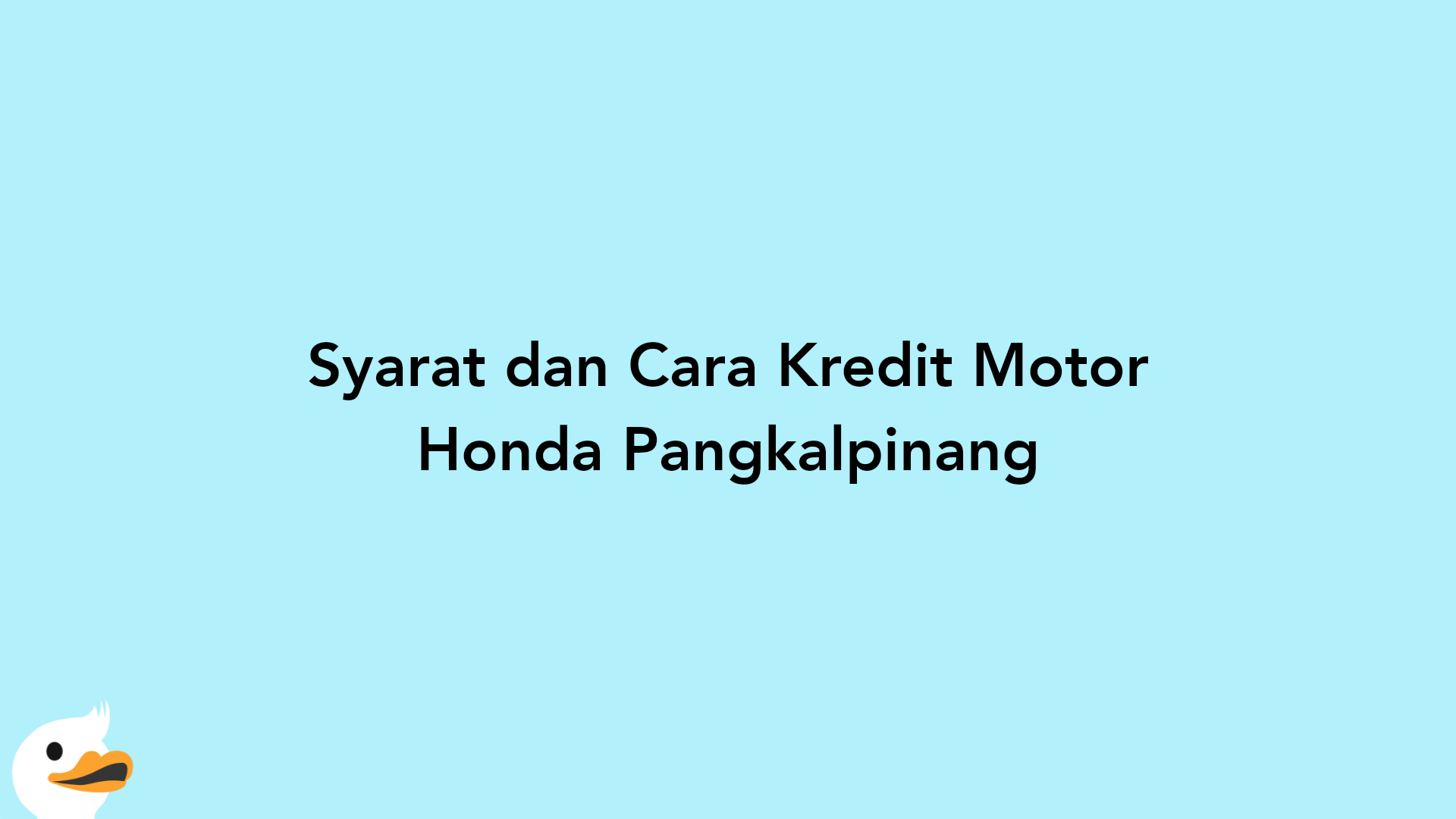 Syarat dan Cara Kredit Motor Honda Pangkalpinang