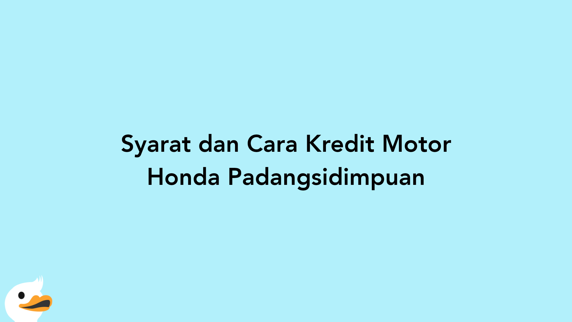 Syarat dan Cara Kredit Motor Honda Padangsidimpuan