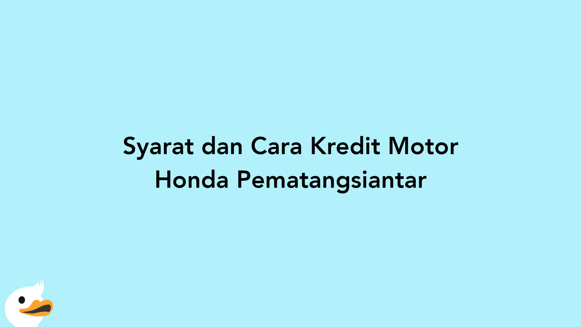 Syarat dan Cara Kredit Motor Honda Pematangsiantar