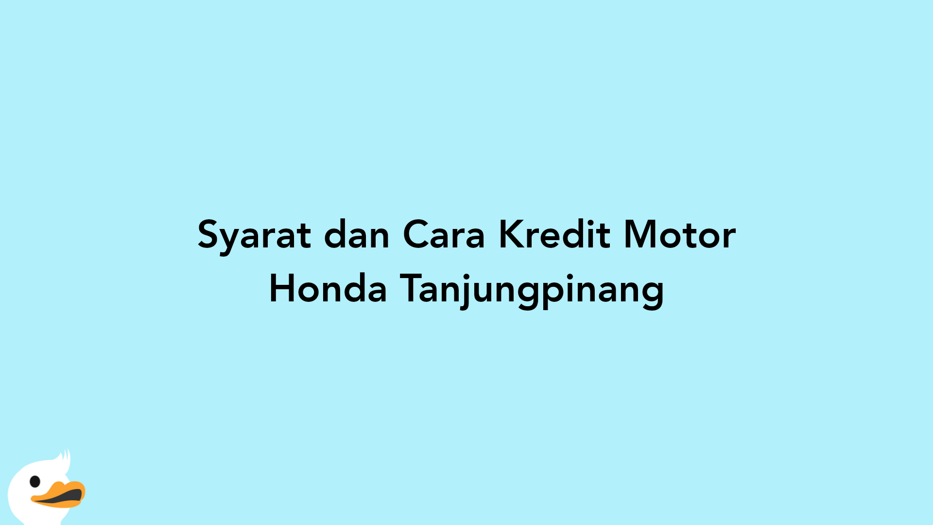 Syarat dan Cara Kredit Motor Honda Tanjungpinang