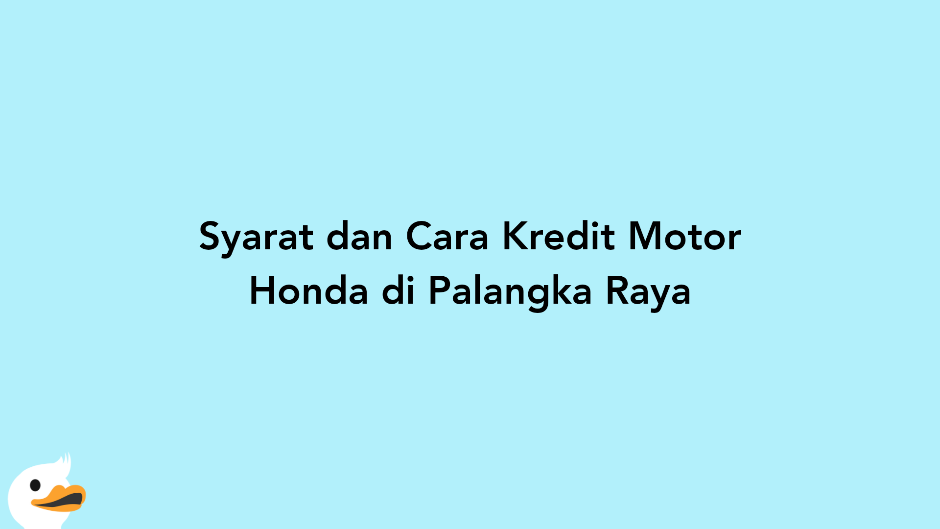 Syarat dan Cara Kredit Motor Honda di Palangka Raya