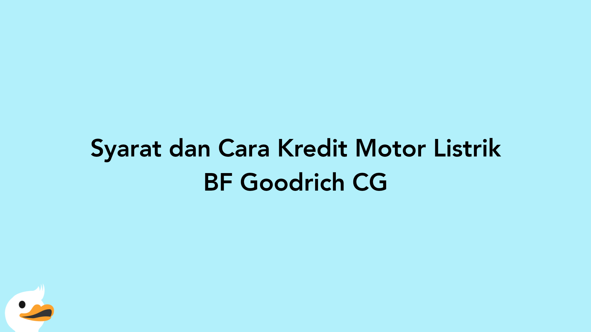 Syarat dan Cara Kredit Motor Listrik BF Goodrich CG