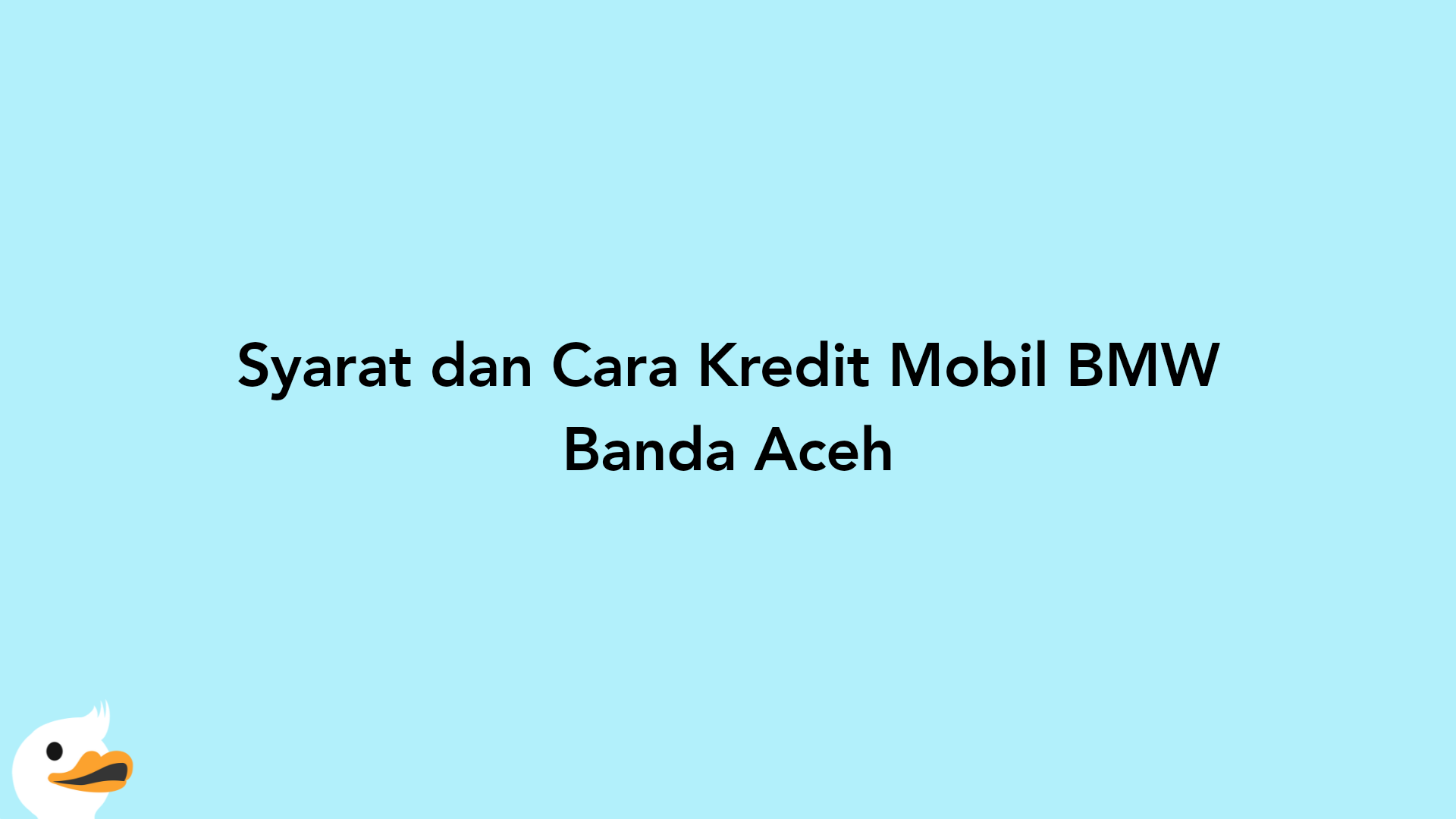 Syarat dan Cara Kredit Mobil BMW Banda Aceh