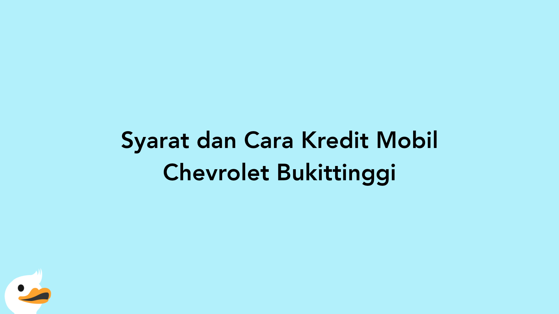 Syarat dan Cara Kredit Mobil Chevrolet Bukittinggi