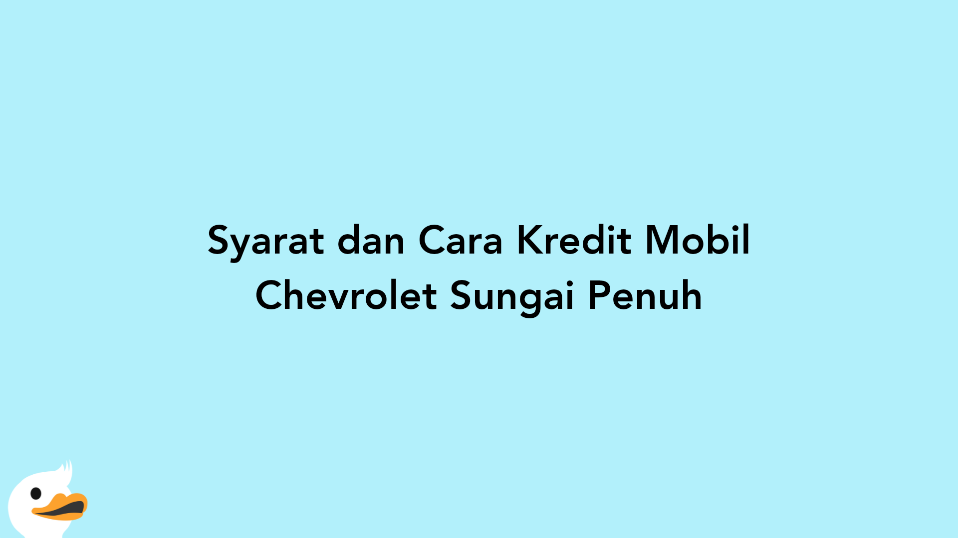 Syarat dan Cara Kredit Mobil Chevrolet Sungai Penuh