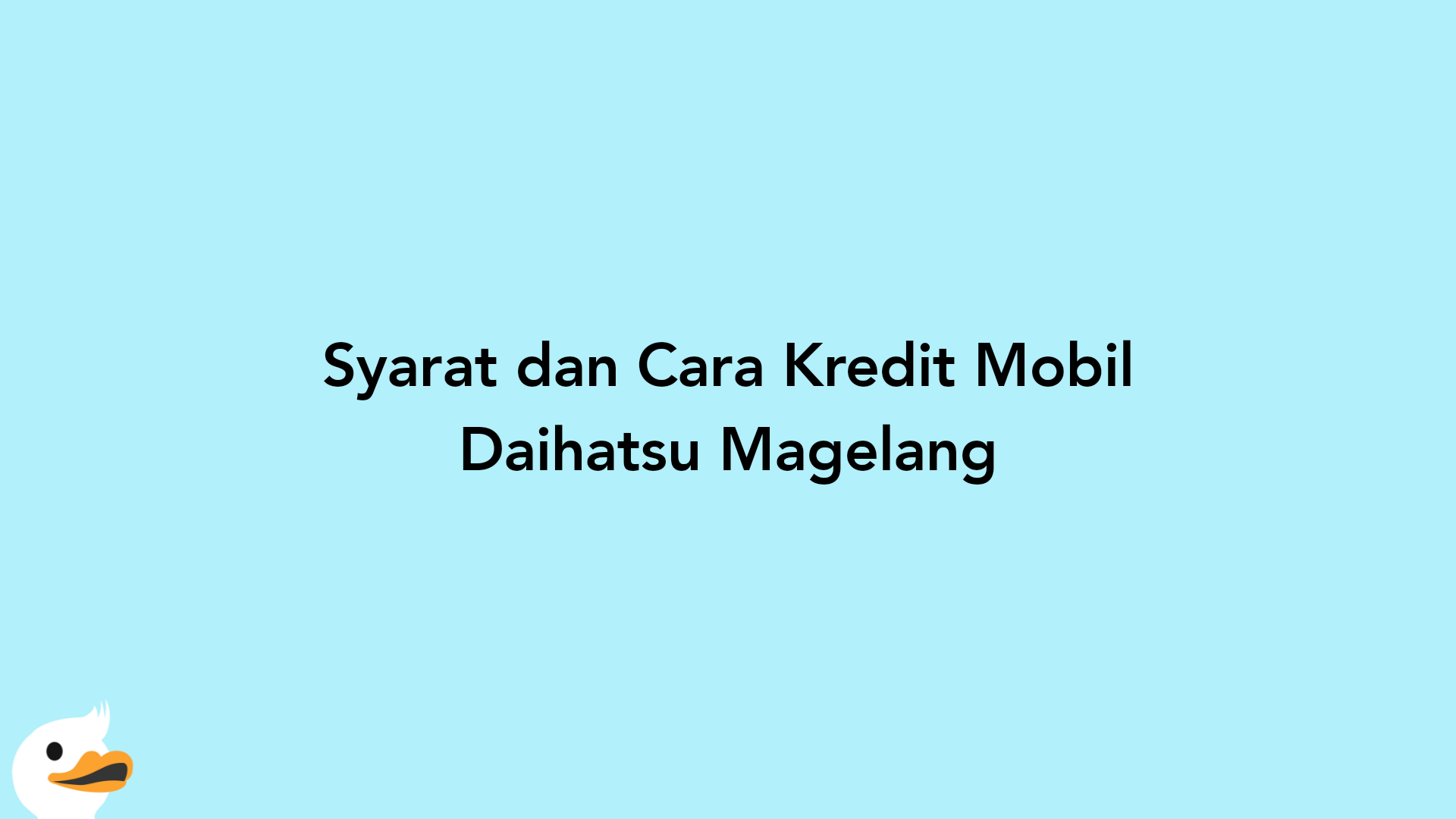 Syarat dan Cara Kredit Mobil Daihatsu Magelang