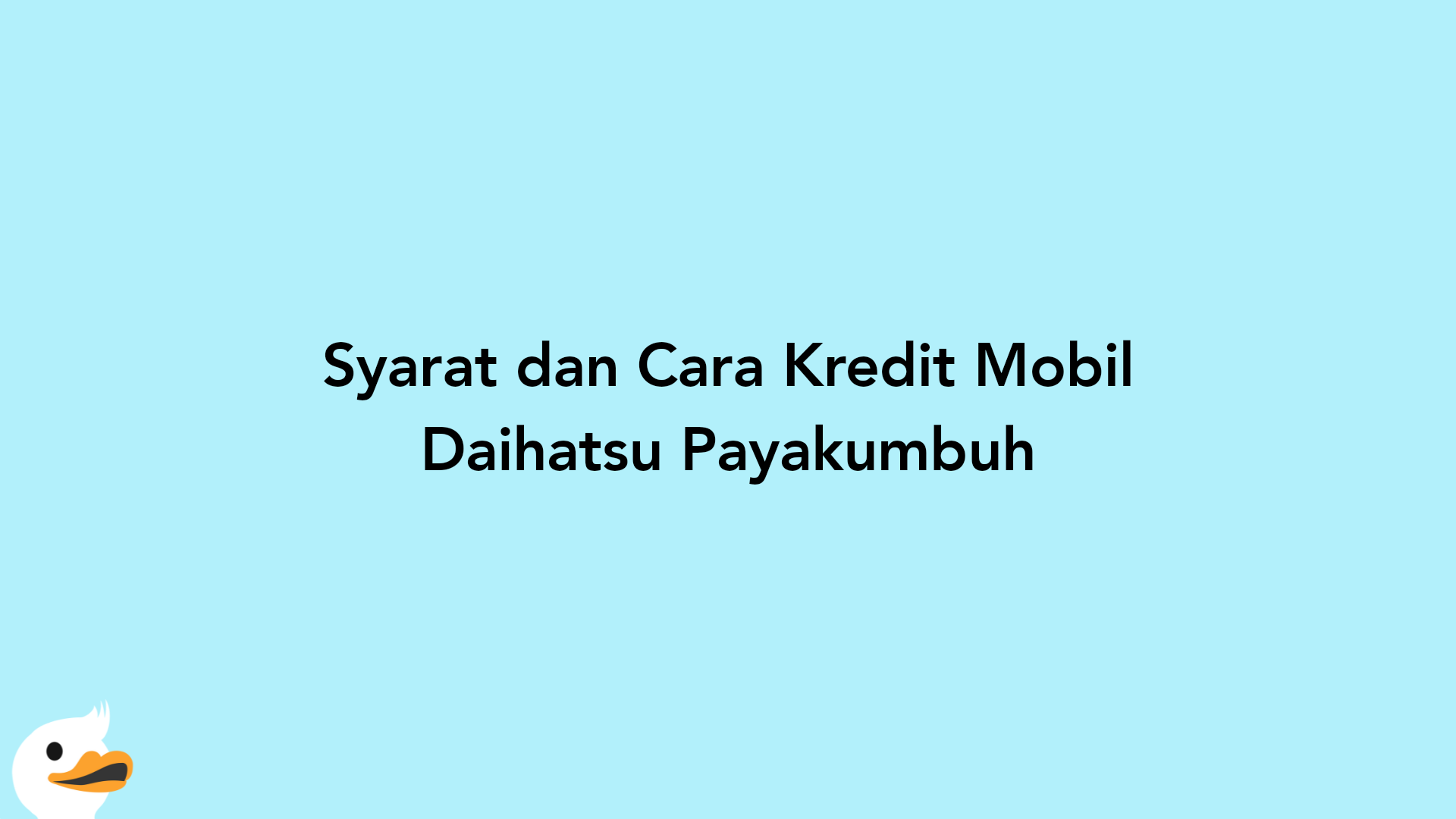 Syarat dan Cara Kredit Mobil Daihatsu Payakumbuh