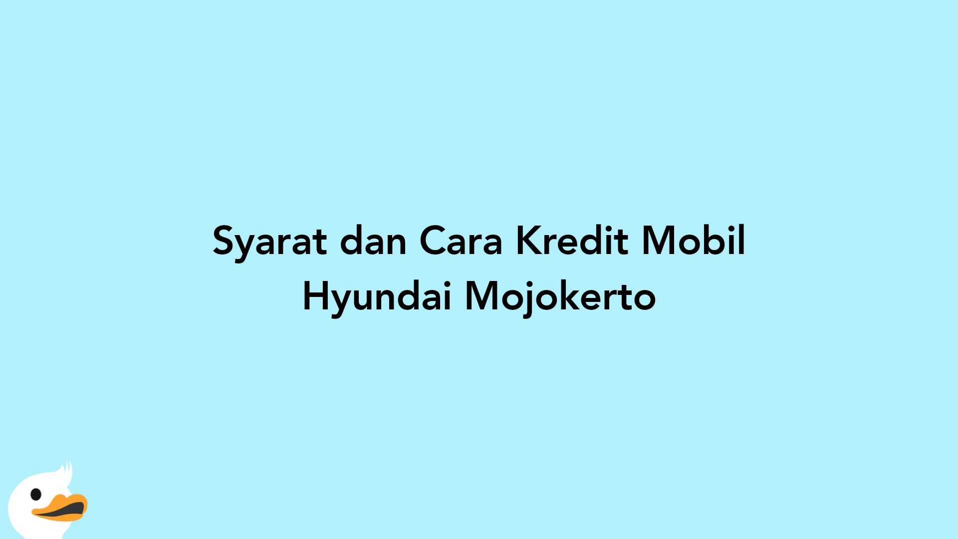 Syarat dan Cara Kredit Mobil Hyundai Mojokerto