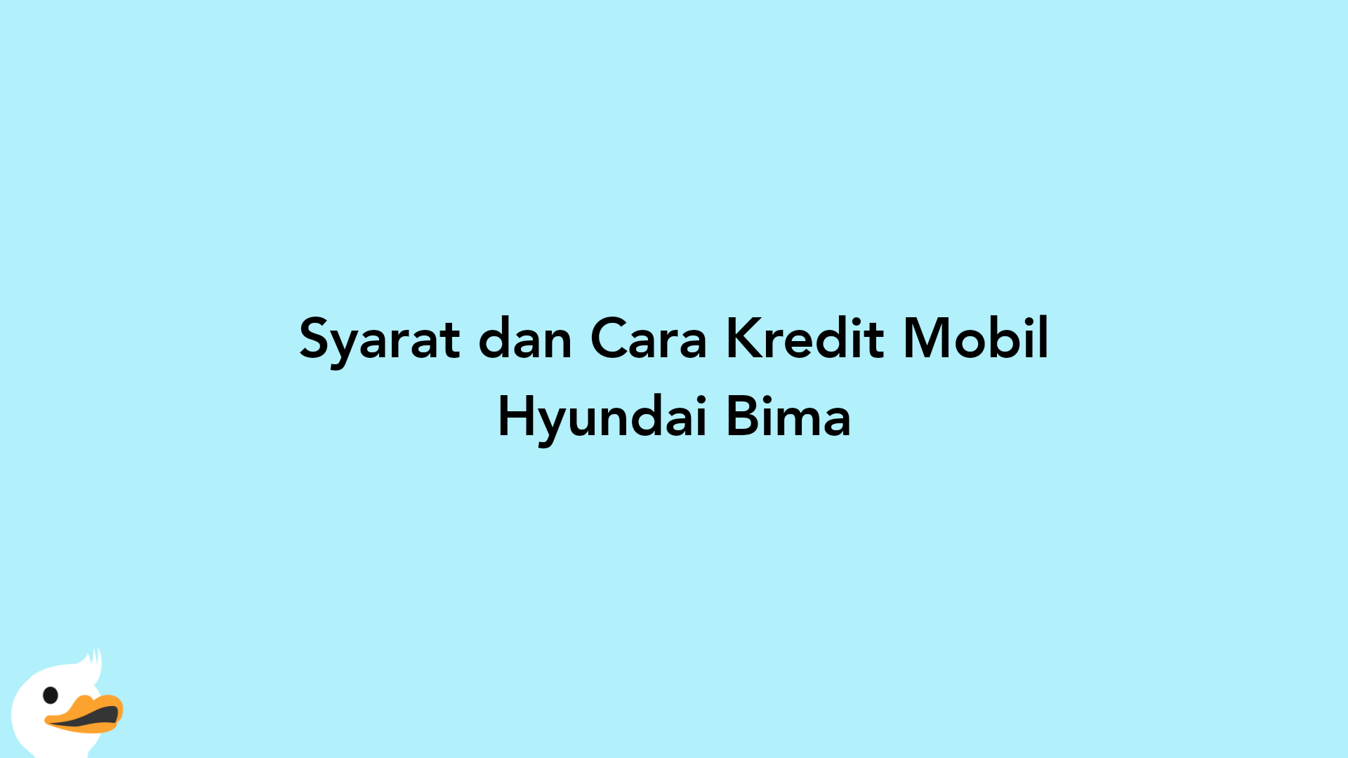 Syarat dan Cara Kredit Mobil Hyundai Bima