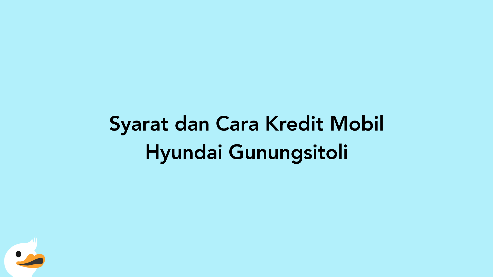 Syarat dan Cara Kredit Mobil Hyundai Gunungsitoli