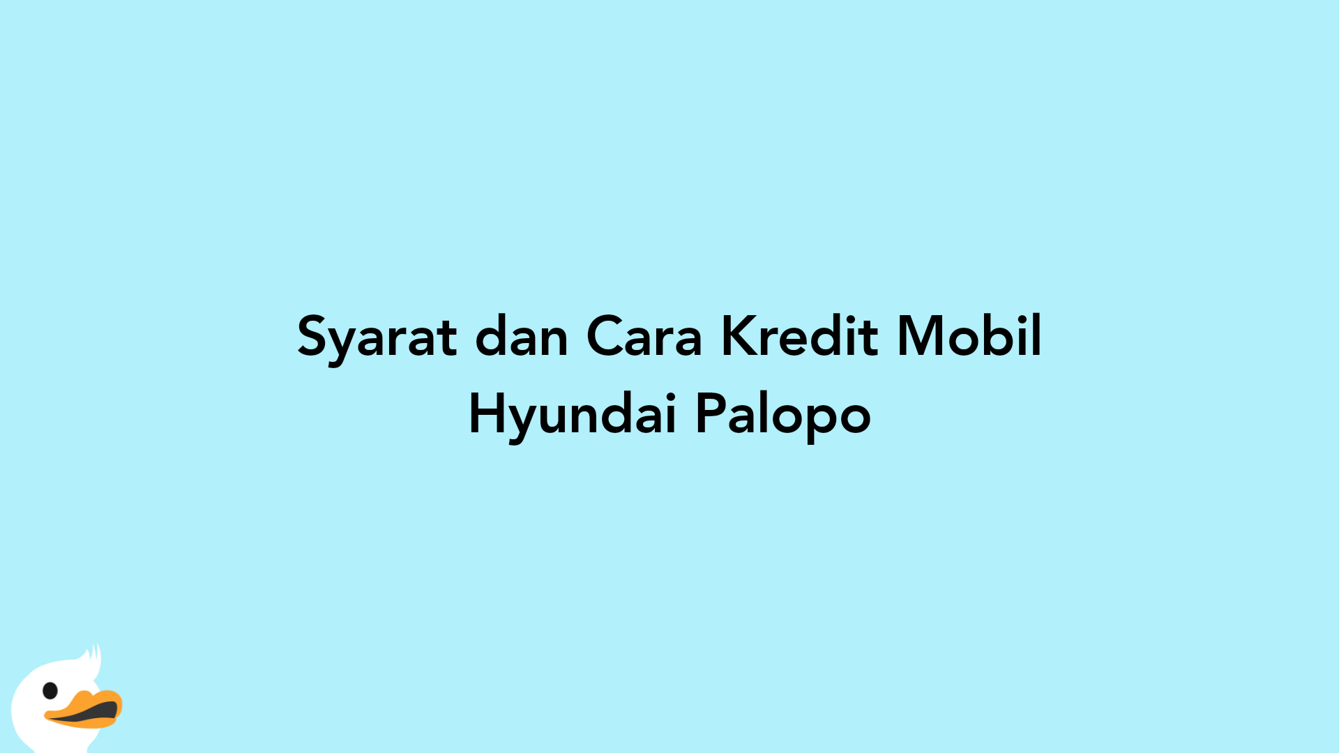 Syarat dan Cara Kredit Mobil Hyundai Palopo