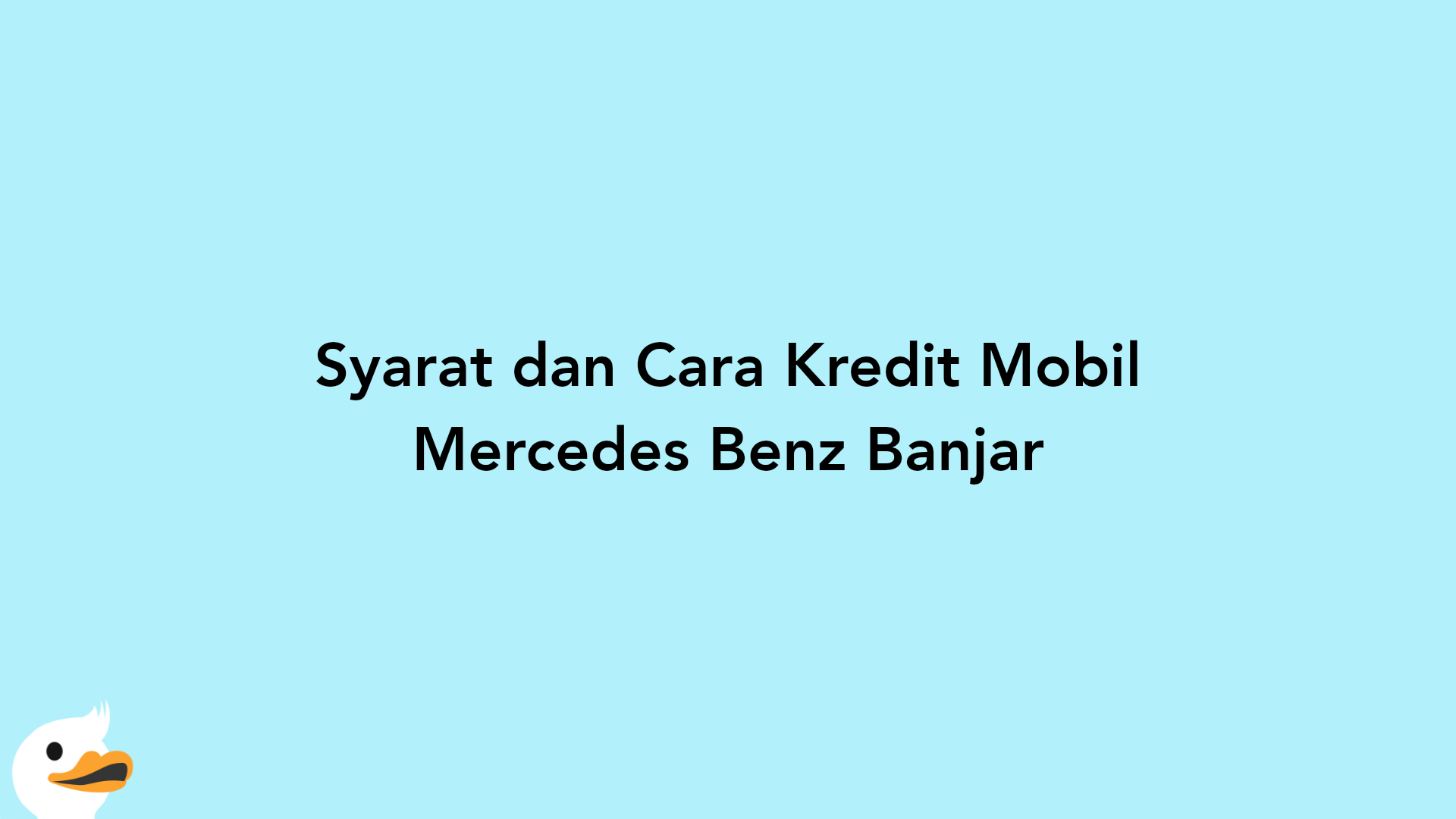 Syarat dan Cara Kredit Mobil Mercedes Benz Banjar