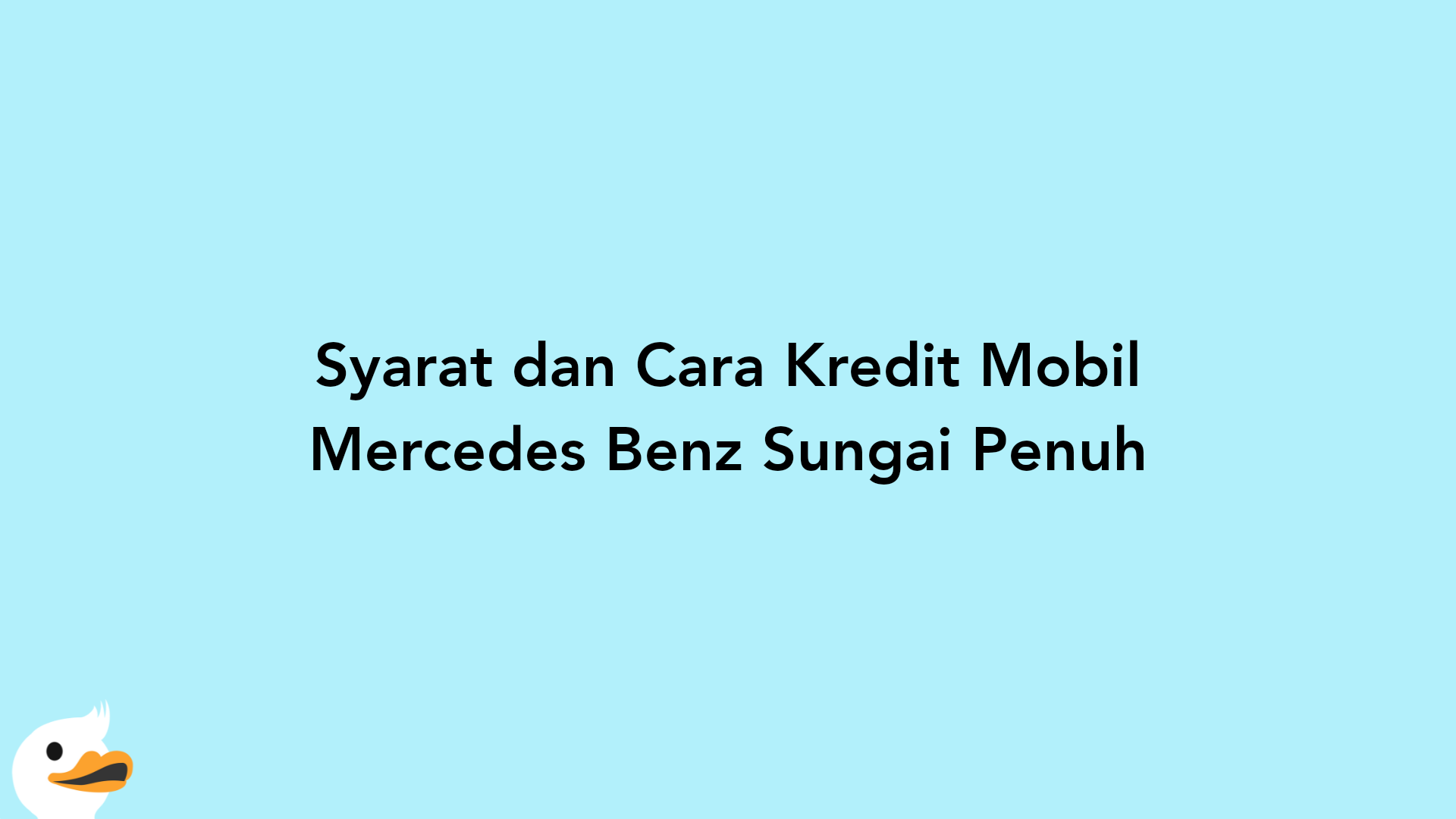 Syarat dan Cara Kredit Mobil Mercedes Benz Sungai Penuh