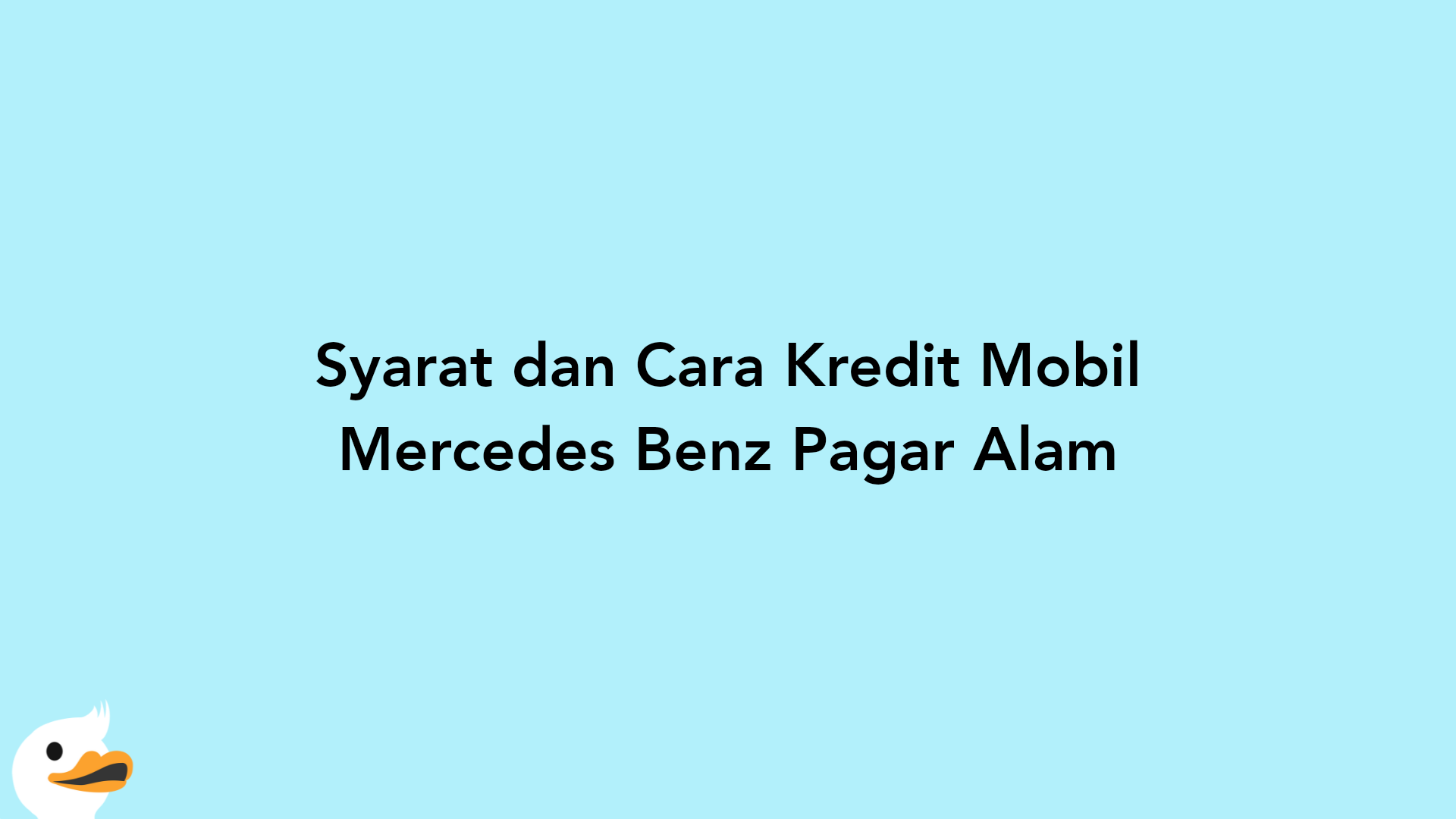 Syarat dan Cara Kredit Mobil Mercedes Benz Pagar Alam