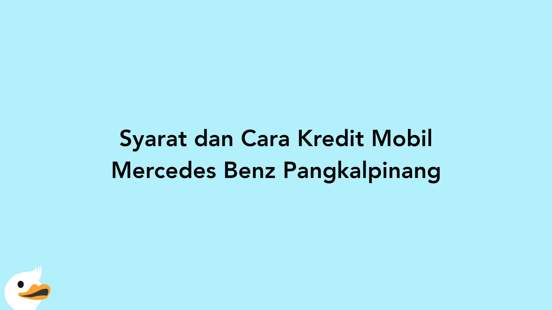 Syarat dan Cara Kredit Mobil Mercedes Benz Pangkalpinang