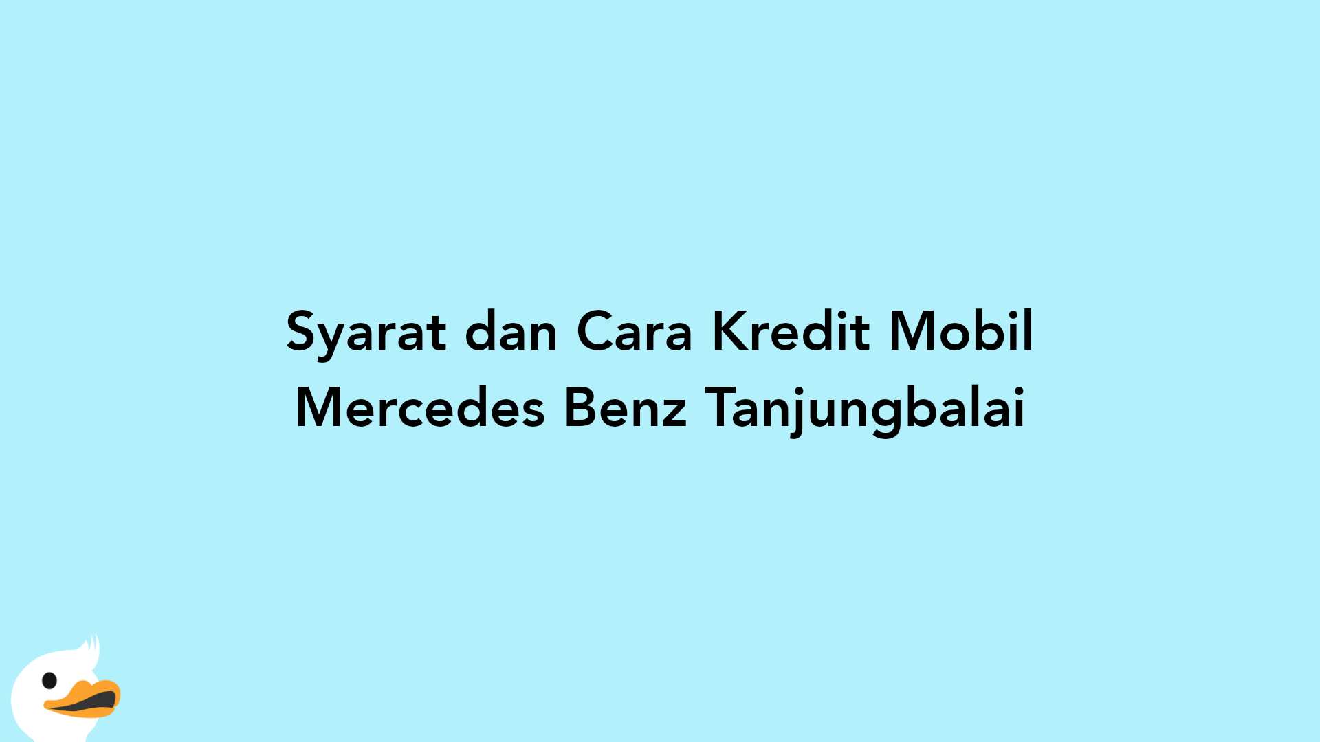 Syarat dan Cara Kredit Mobil Mercedes Benz Tanjungbalai