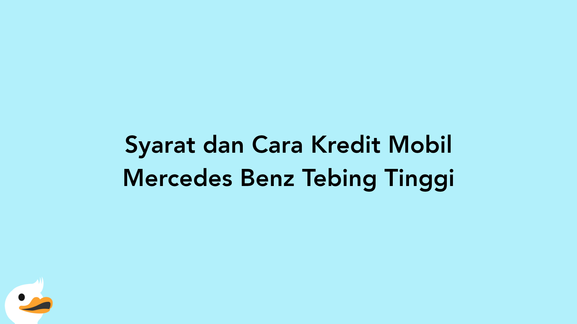 Syarat dan Cara Kredit Mobil Mercedes Benz Tebing Tinggi