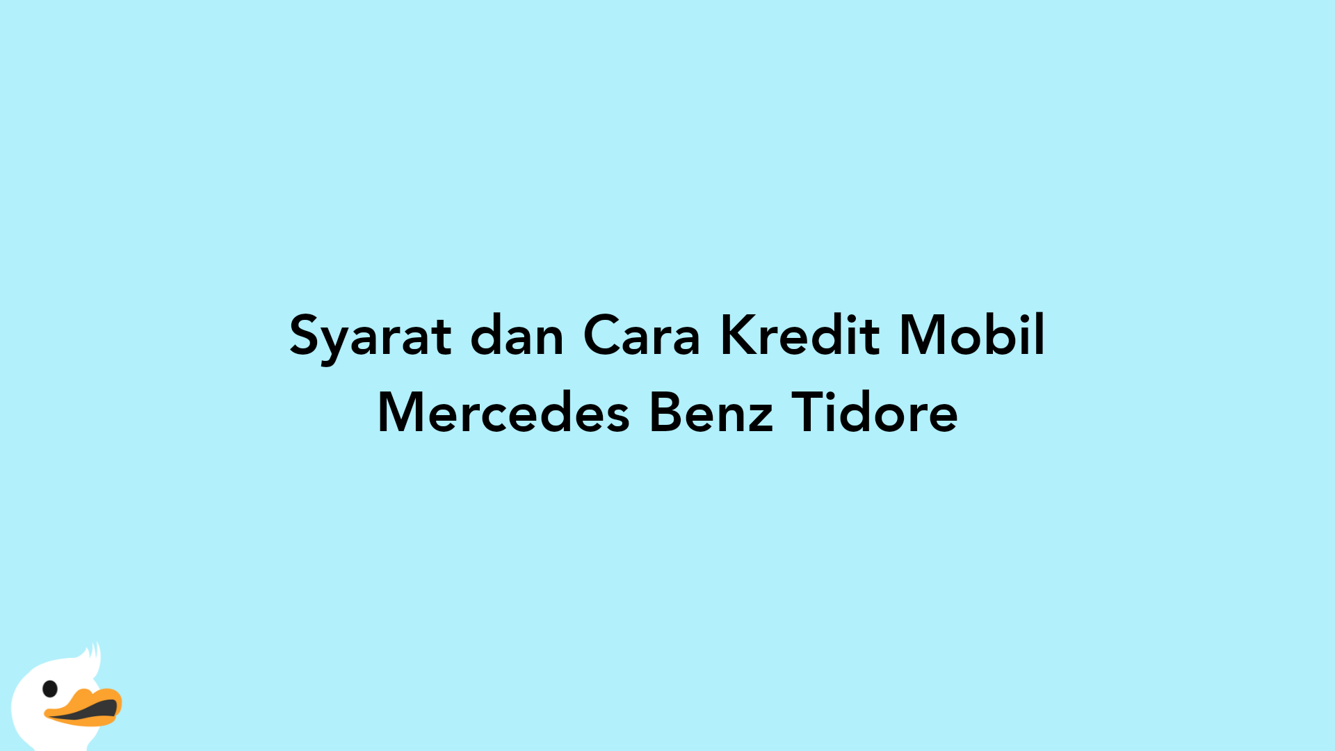 Syarat dan Cara Kredit Mobil Mercedes Benz Tidore