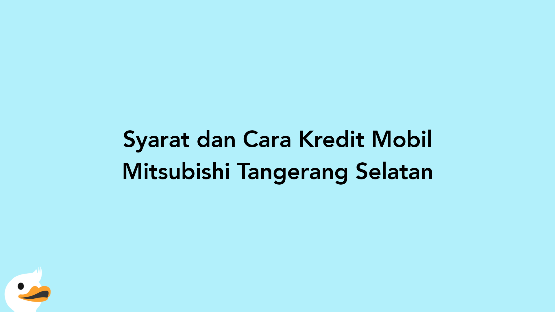 Syarat dan Cara Kredit Mobil Mitsubishi Tangerang Selatan