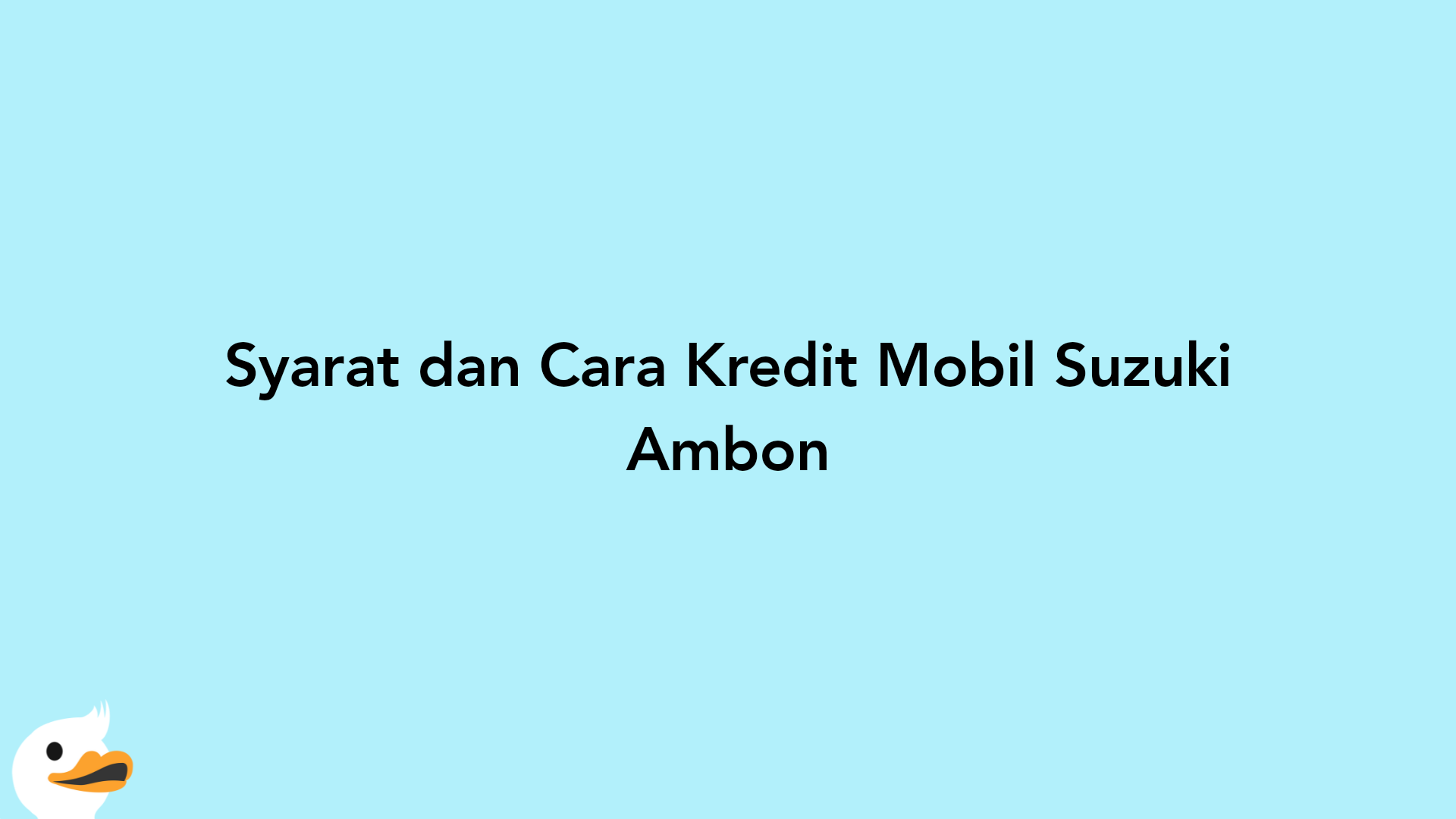 Syarat dan Cara Kredit Mobil Suzuki Ambon
