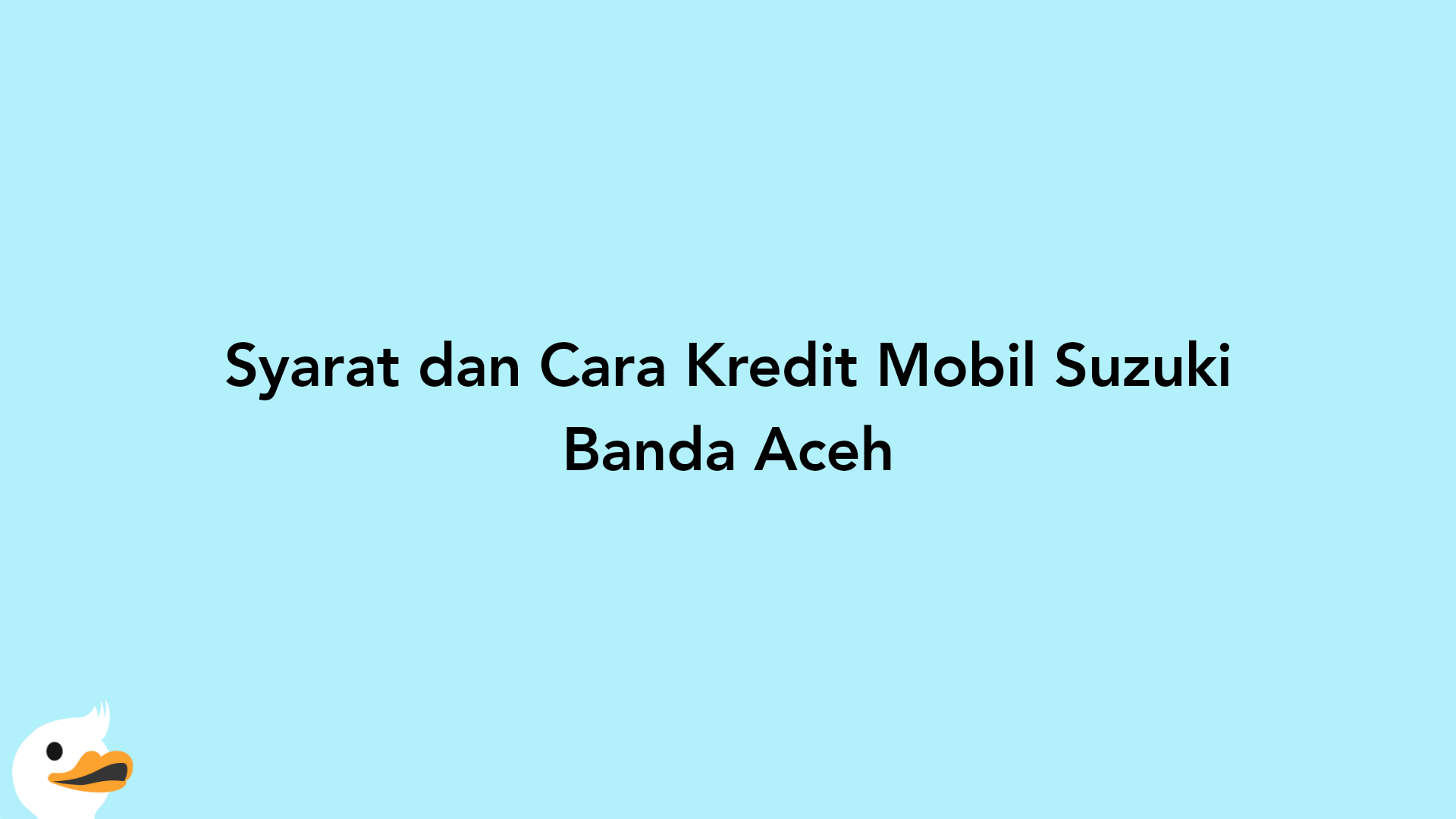Syarat dan Cara Kredit Mobil Suzuki Banda Aceh