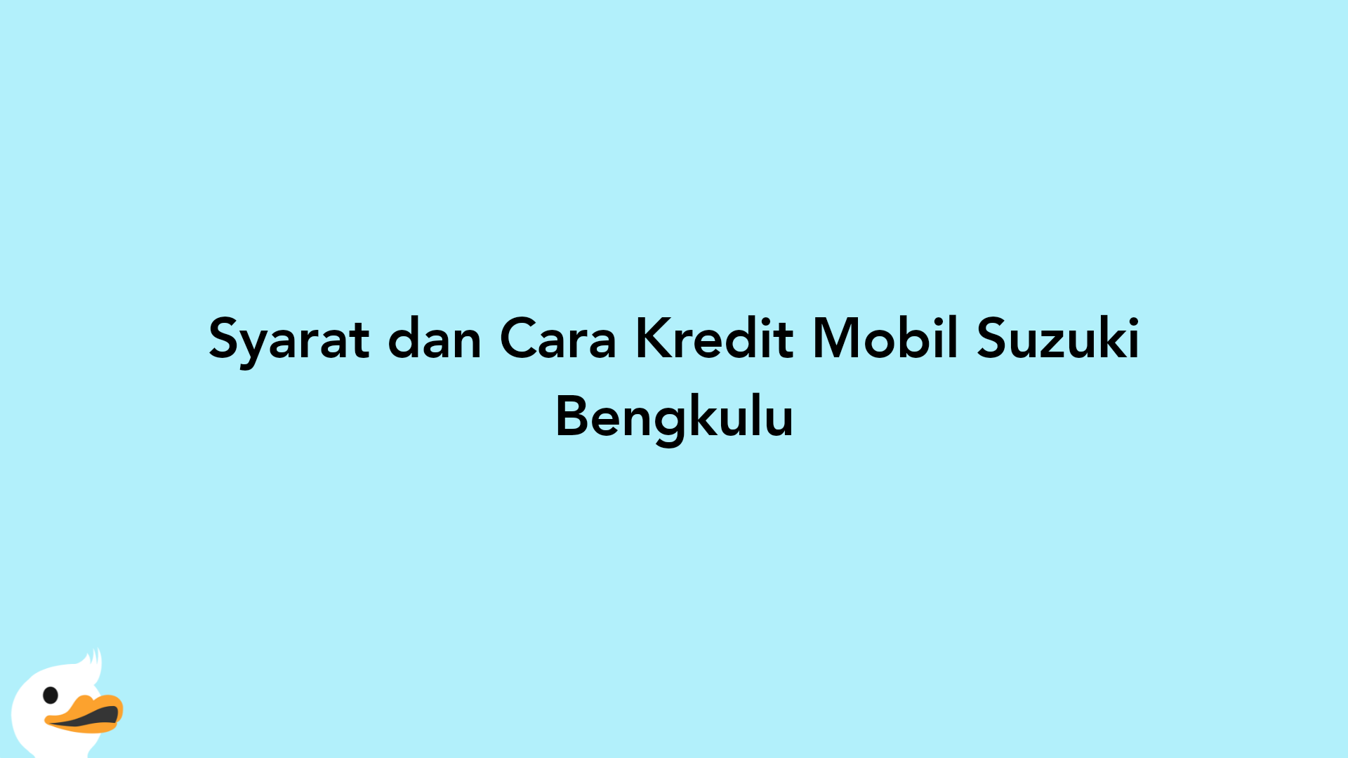 Syarat dan Cara Kredit Mobil Suzuki Bengkulu