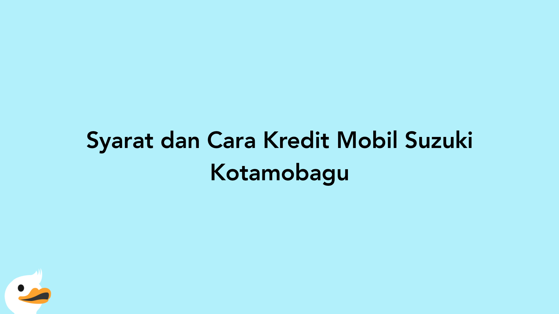 Syarat dan Cara Kredit Mobil Suzuki Kotamobagu