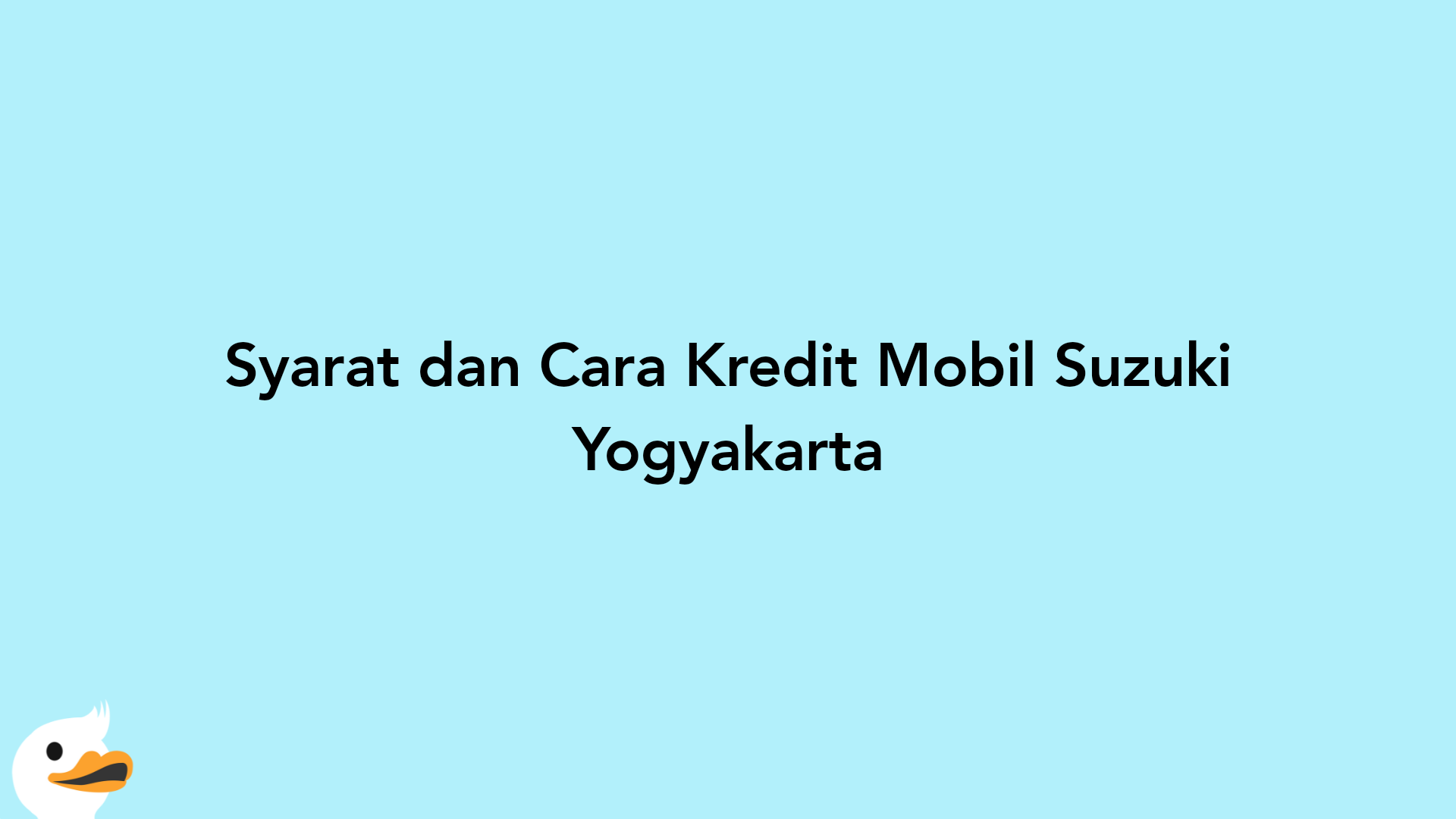Syarat dan Cara Kredit Mobil Suzuki Yogyakarta