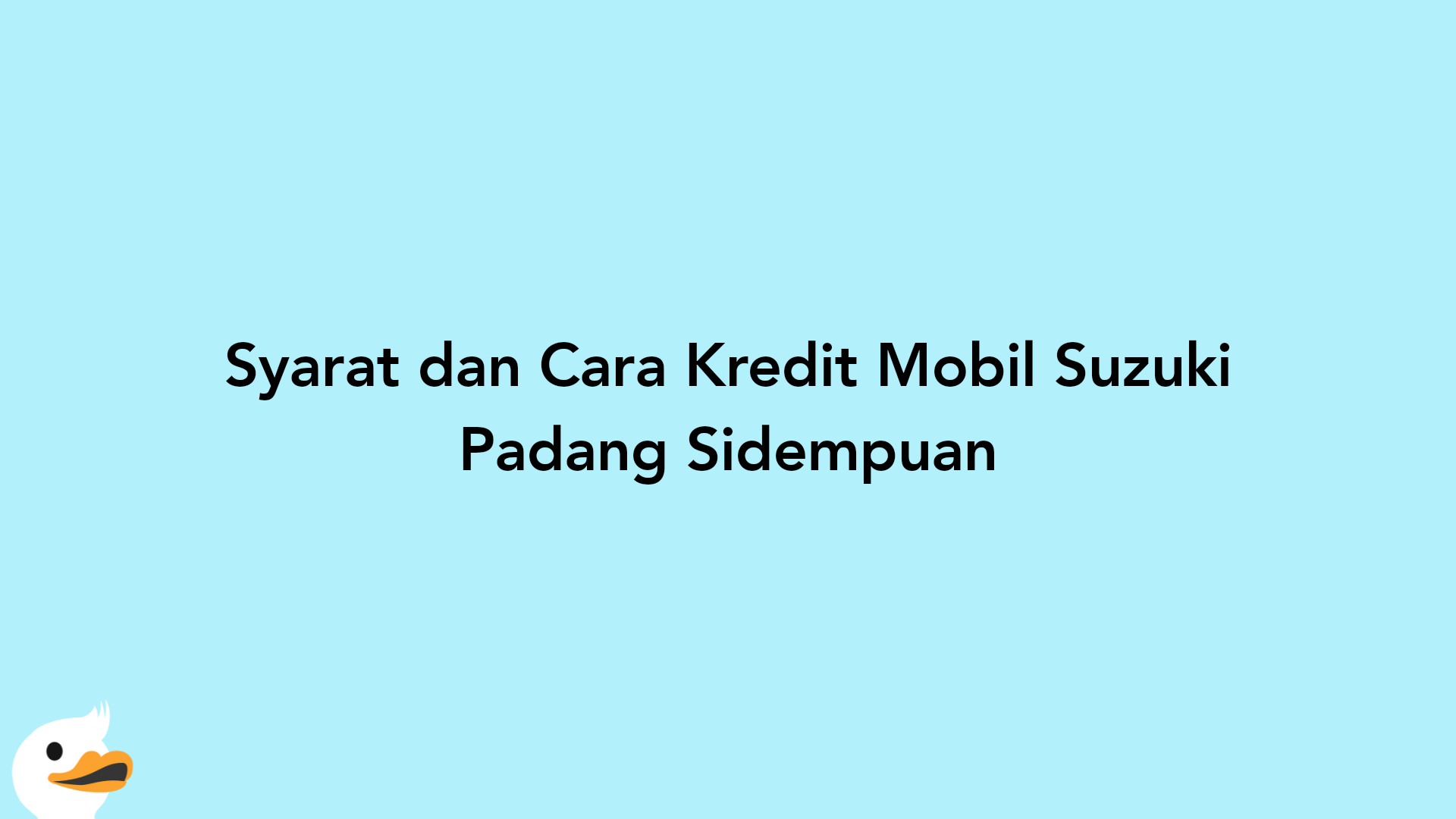 Syarat dan Cara Kredit Mobil Suzuki Padang Sidempuan
