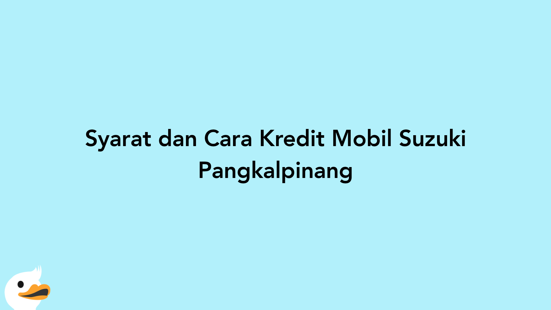 Syarat dan Cara Kredit Mobil Suzuki Pangkalpinang
