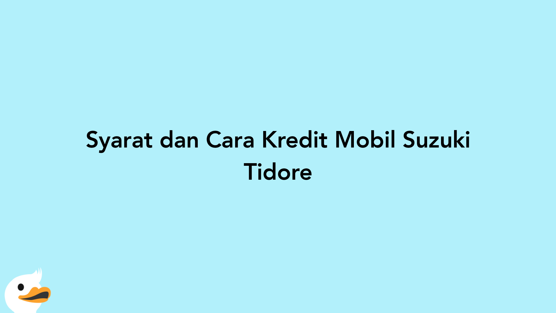 Syarat dan Cara Kredit Mobil Suzuki Tidore