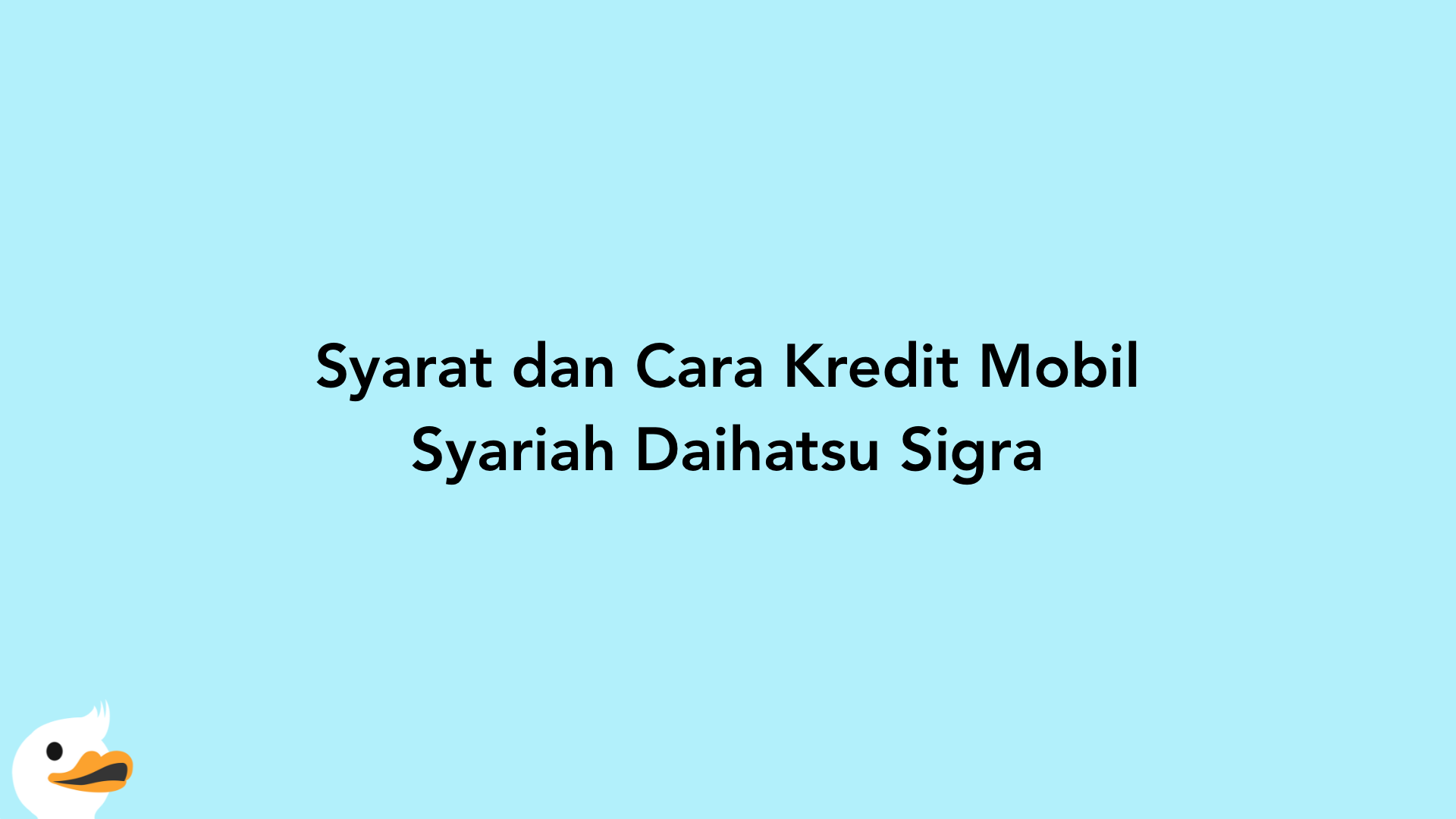 Syarat dan Cara Kredit Mobil Syariah Daihatsu Sigra