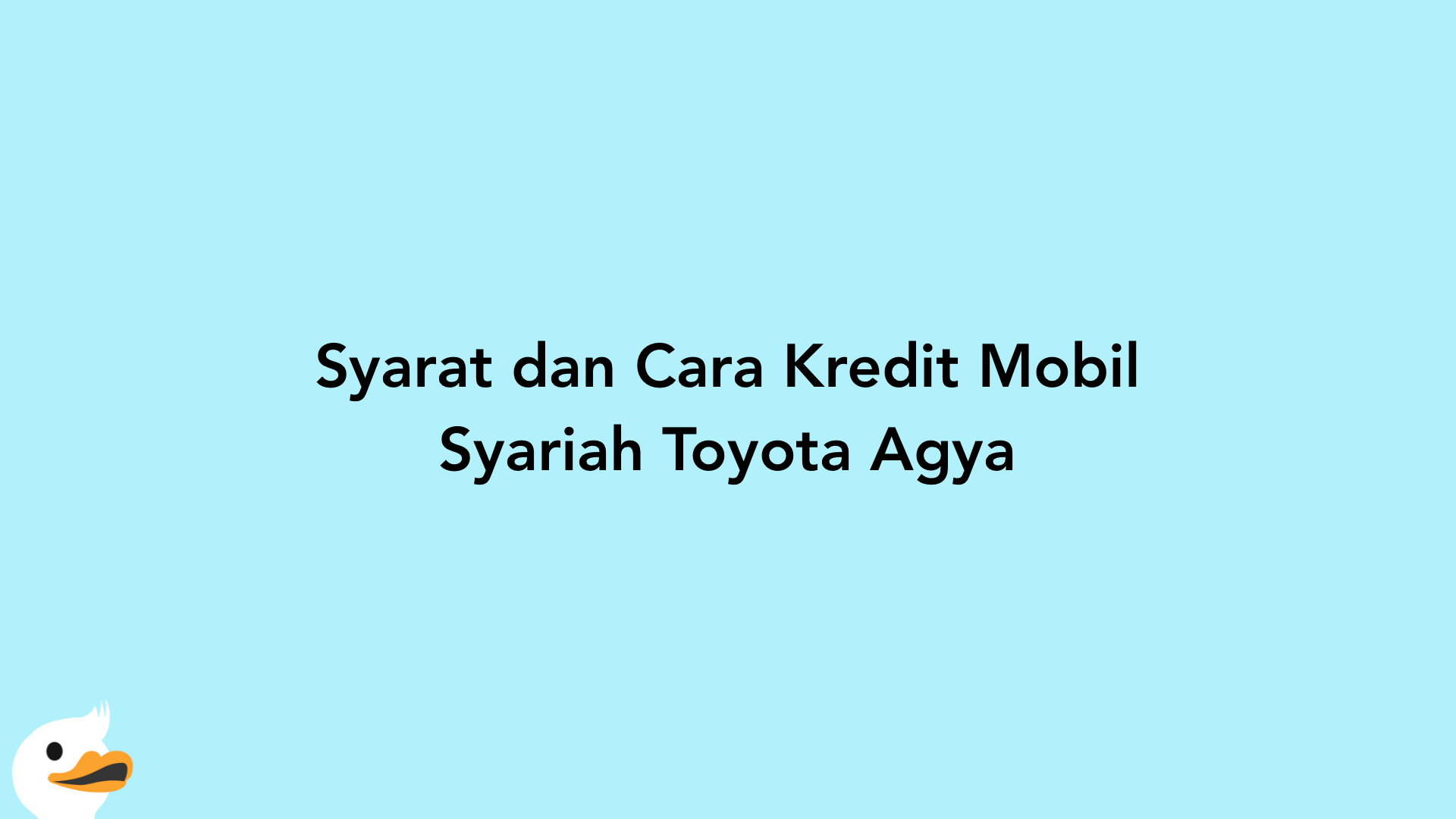 Syarat dan Cara Kredit Mobil Syariah Toyota Agya