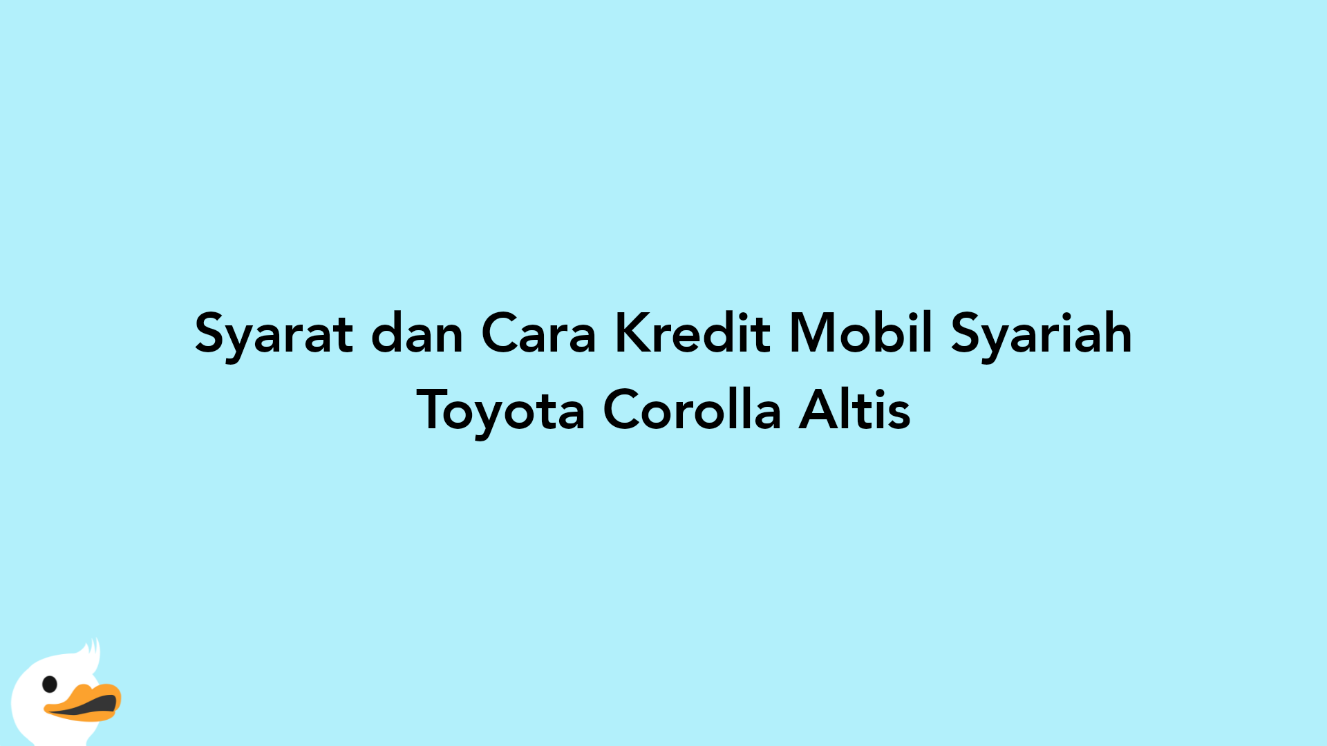 Syarat dan Cara Kredit Mobil Syariah Toyota Corolla Altis