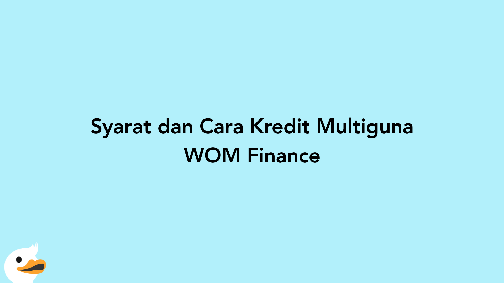 Syarat dan Cara Kredit Multiguna WOM Finance