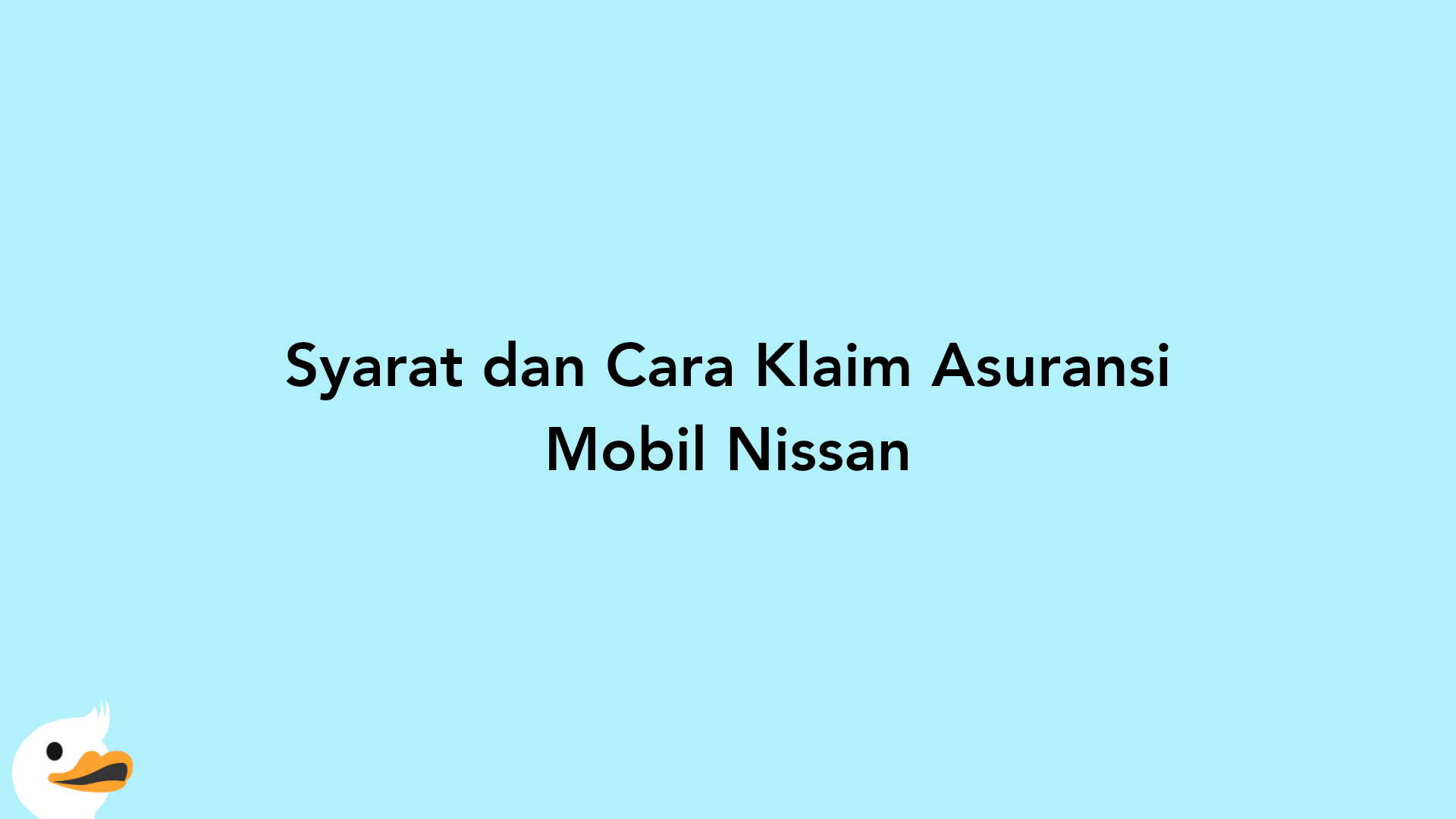 Syarat dan Cara Klaim Asuransi Mobil Nissan