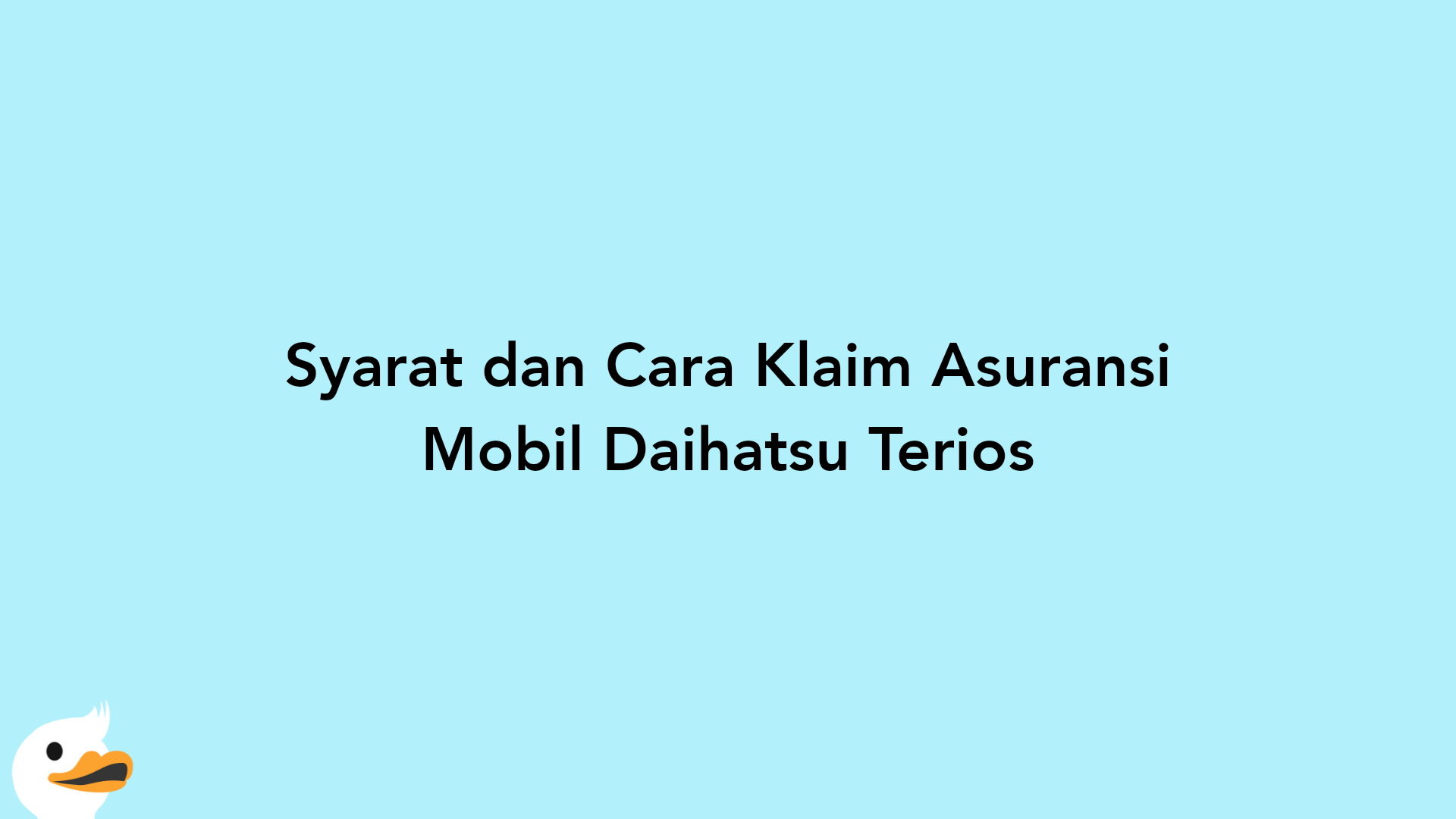 Syarat dan Cara Klaim Asuransi Mobil Daihatsu Terios