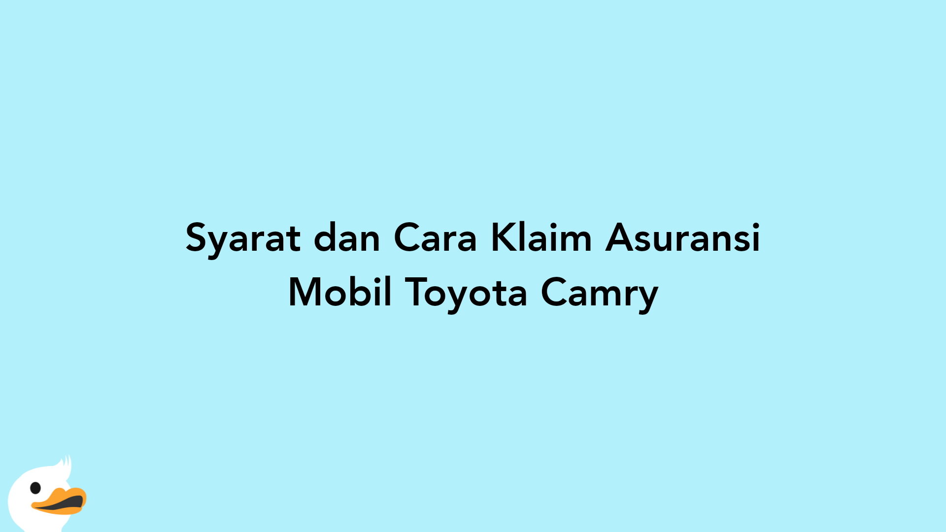 Syarat dan Cara Klaim Asuransi Mobil Toyota Camry