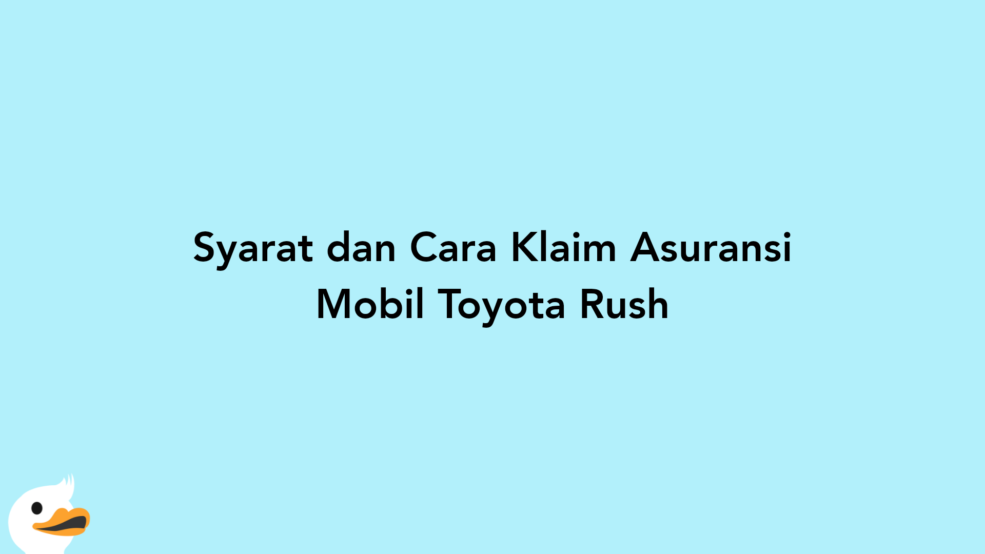 Syarat dan Cara Klaim Asuransi Mobil Toyota Rush