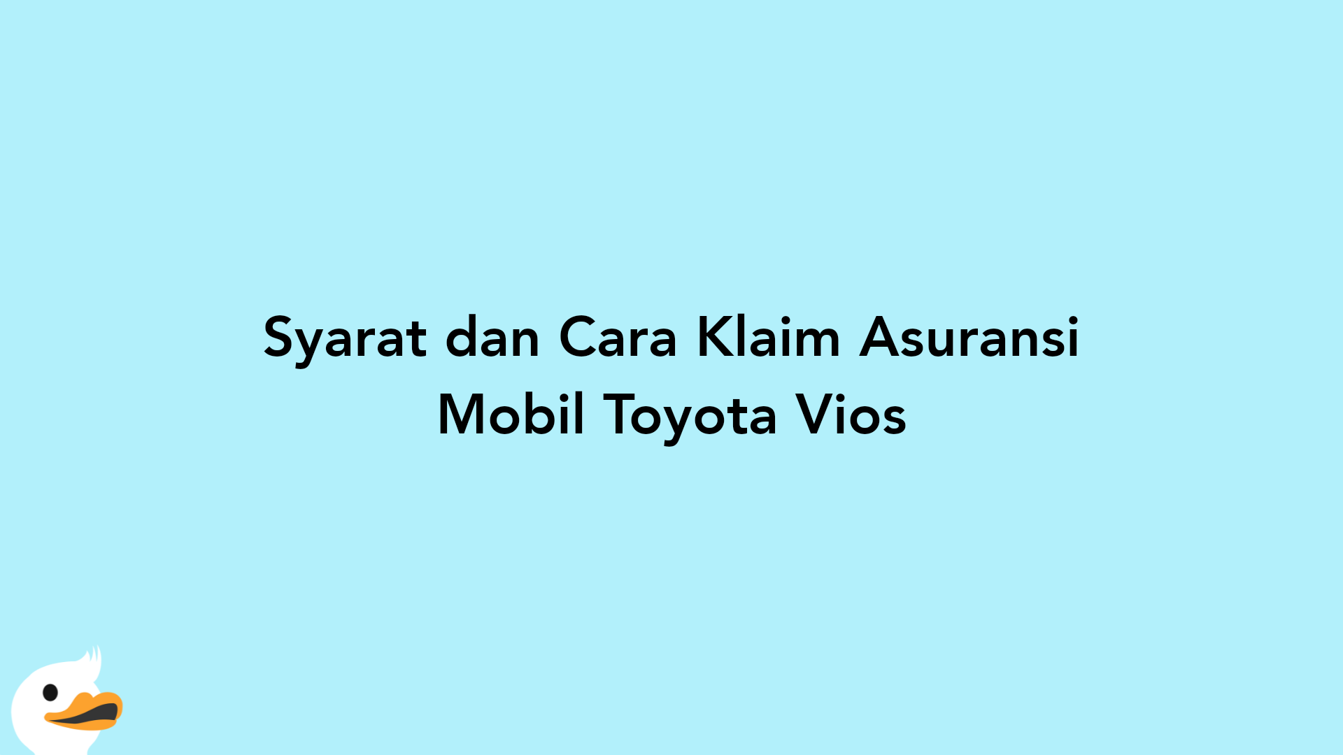 Syarat dan Cara Klaim Asuransi Mobil Toyota Vios