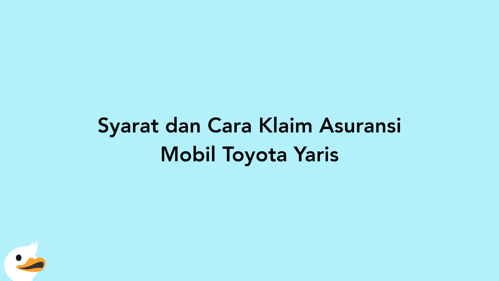 Syarat dan Cara Klaim Asuransi Mobil Toyota Yaris