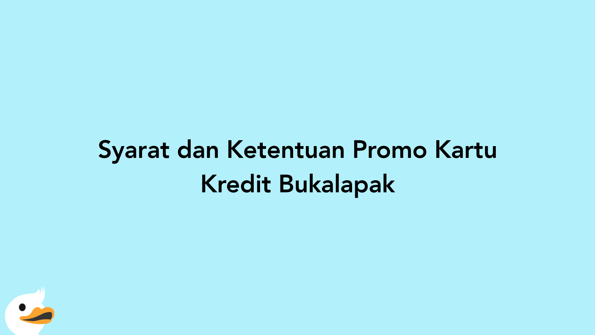 Syarat dan Ketentuan Promo Kartu Kredit Bukalapak