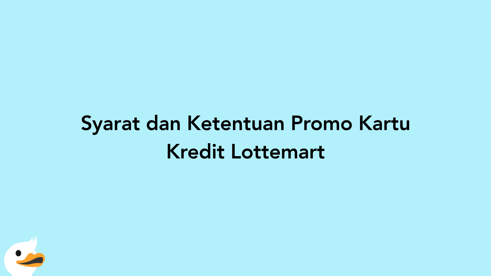 Syarat dan Ketentuan Promo Kartu Kredit Lottemart