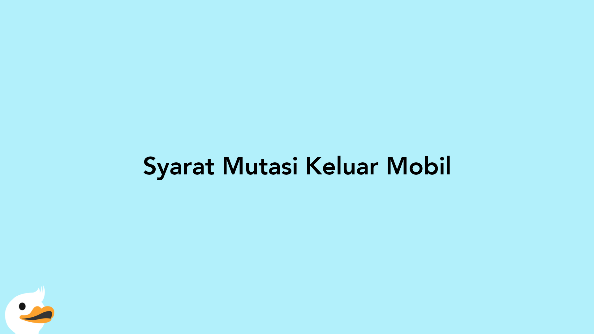 Syarat Mutasi Keluar Mobil