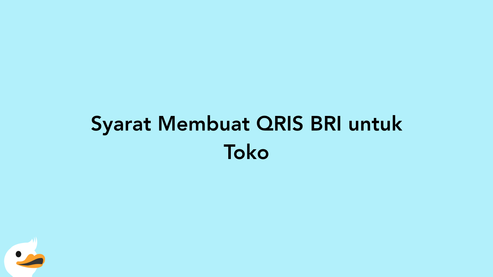 Syarat Membuat QRIS BRI untuk Toko